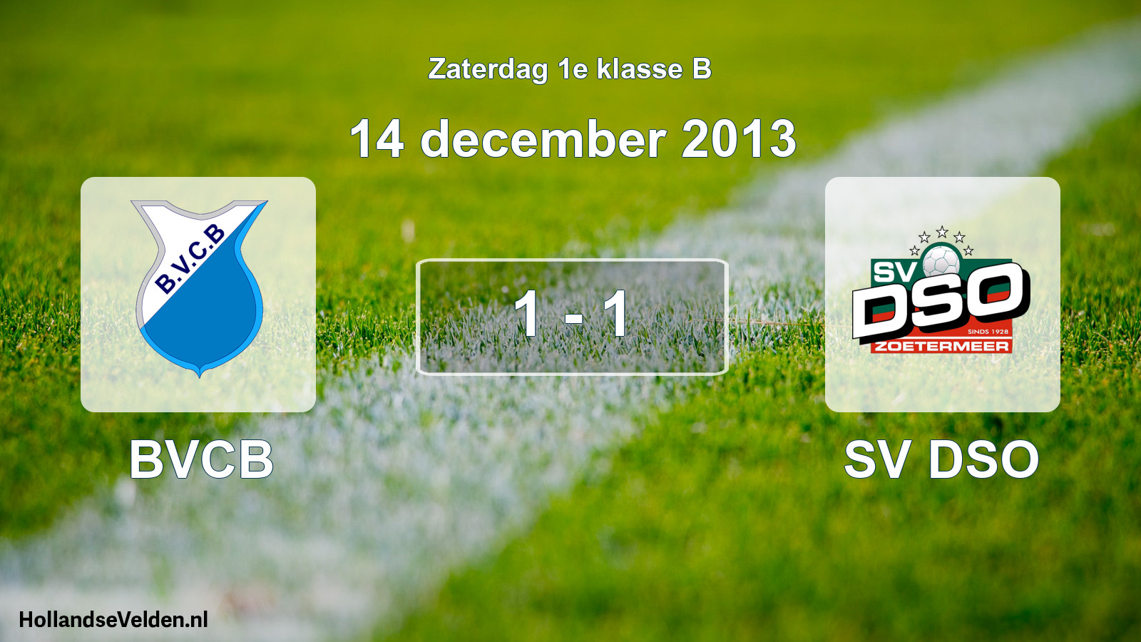 Total number of matches played: BVCB - SV DSO 1 - 1 (14 December 2013)