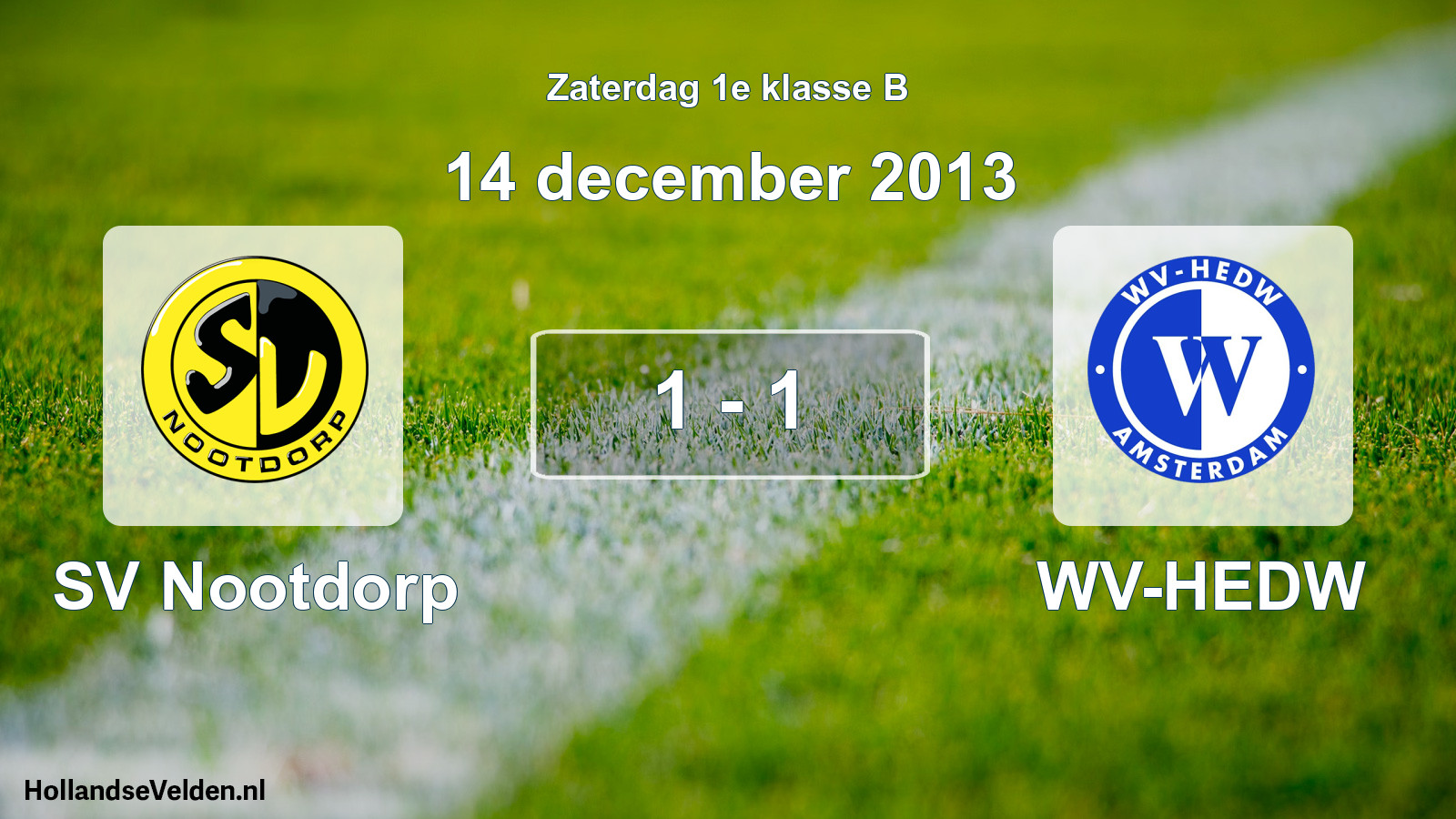 Total number of matches played: SV Nootdorp - WV-HEDW 1 - 1 (14 December 2013)