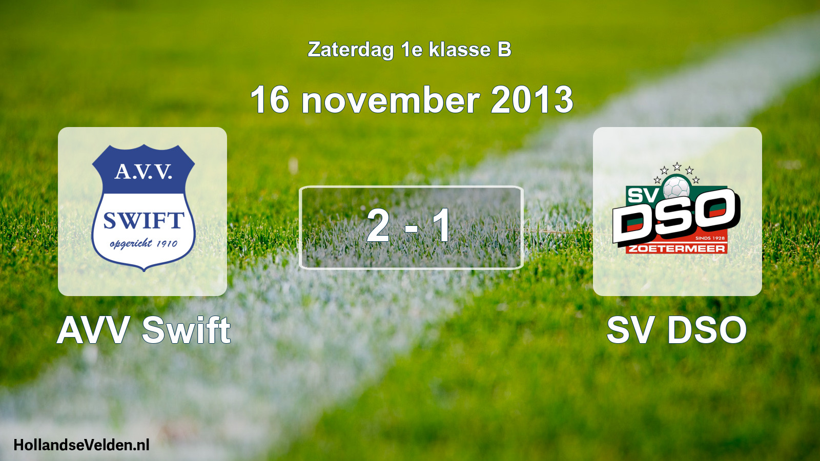 Total number of matches played: AVV Swift - SV DSO 2 - 1 (16 November 2013)