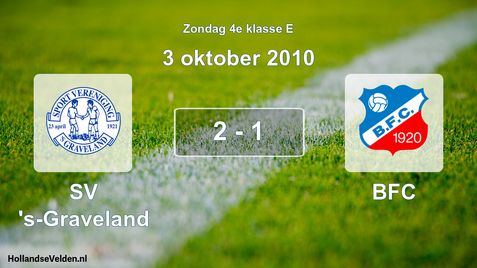 Total number of matches played: SV 's-Graveland - BFC 2 - 1 (3 October 2010)