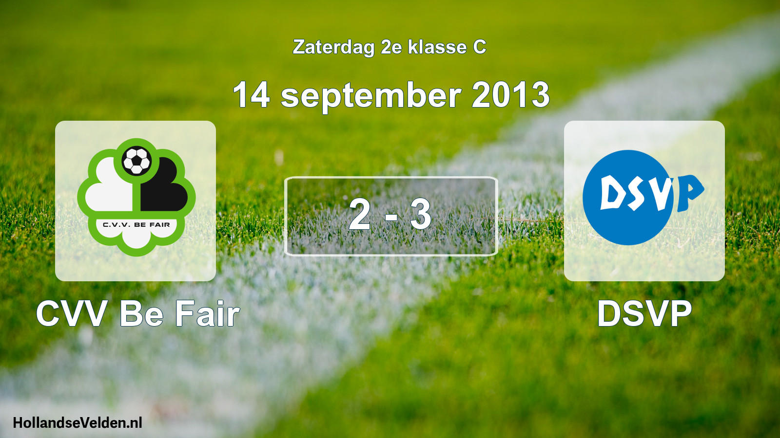 Total number of matches played: CVV Be Fair - DSVP 2 - 3 (14 September 2013)