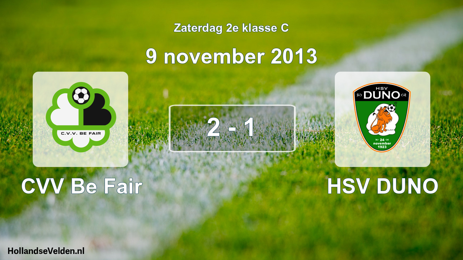 Total number of matches played: CVV Be Fair - HSV DUNO 2 - 1 (9 November 2013)