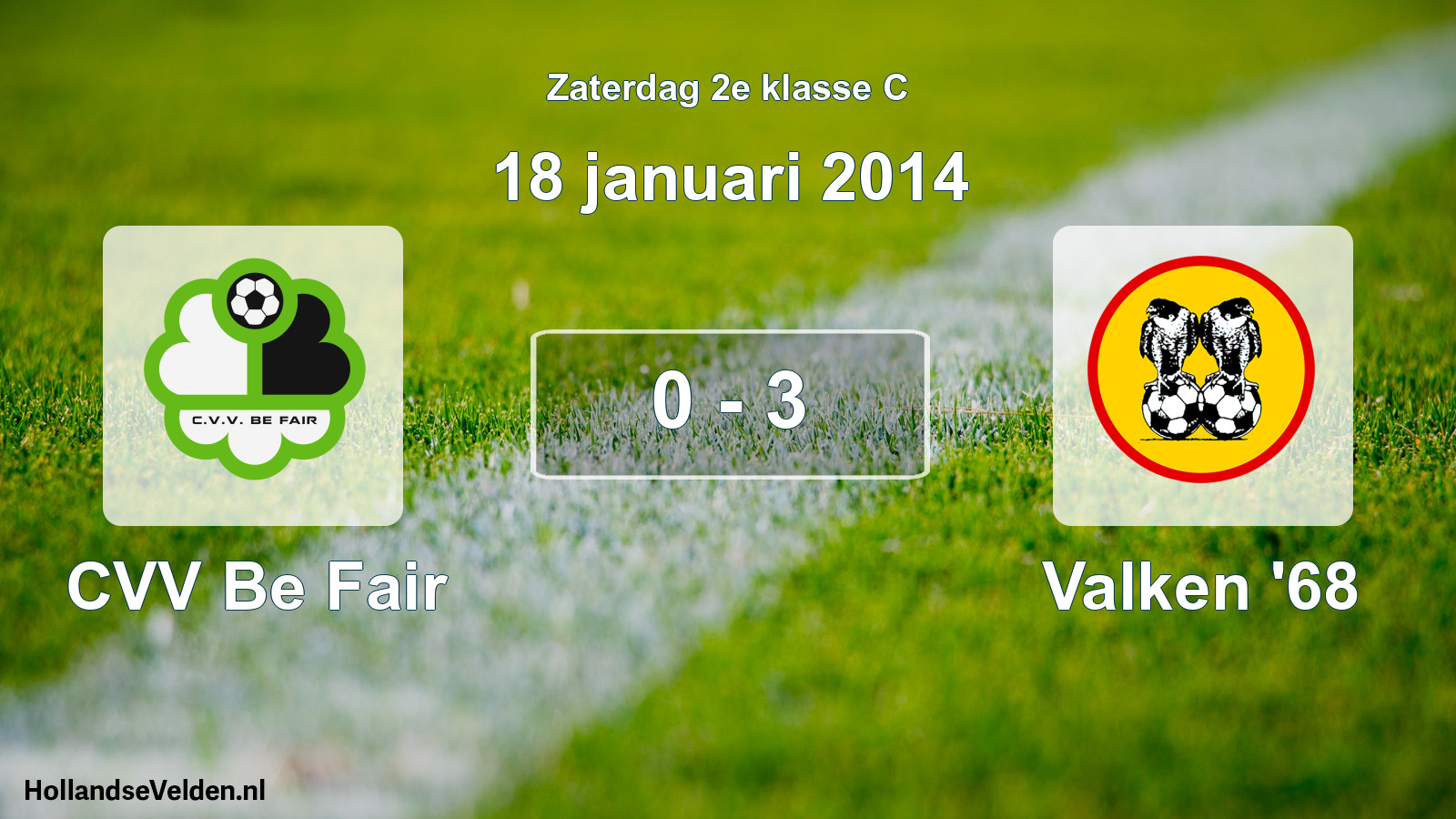 Total number of matches played: CVV Be Fair - Valken '68 0 - 3 (18 January 2014)