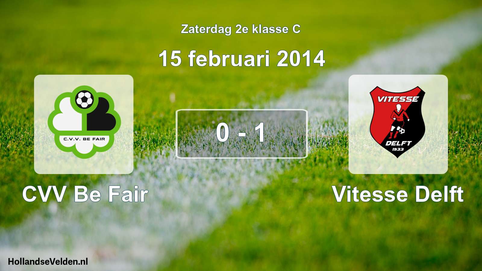 Total number of matches played: CVV Be Fair - Vitesse Delft 0 - 1 (15 February 2014)