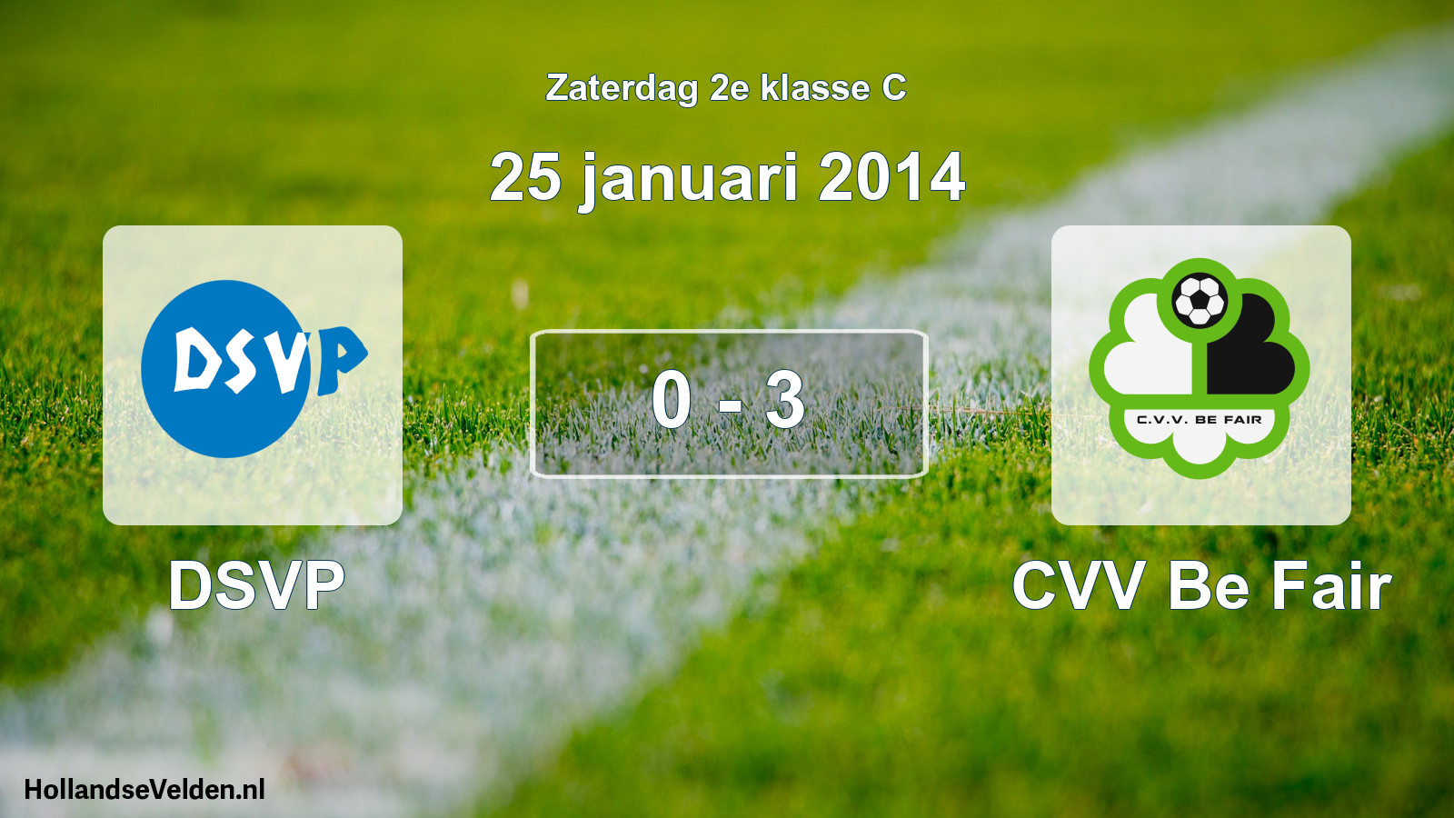 Total number of matches played: DSVP - CVV Be Fair 0 - 3 (25 January 2014)