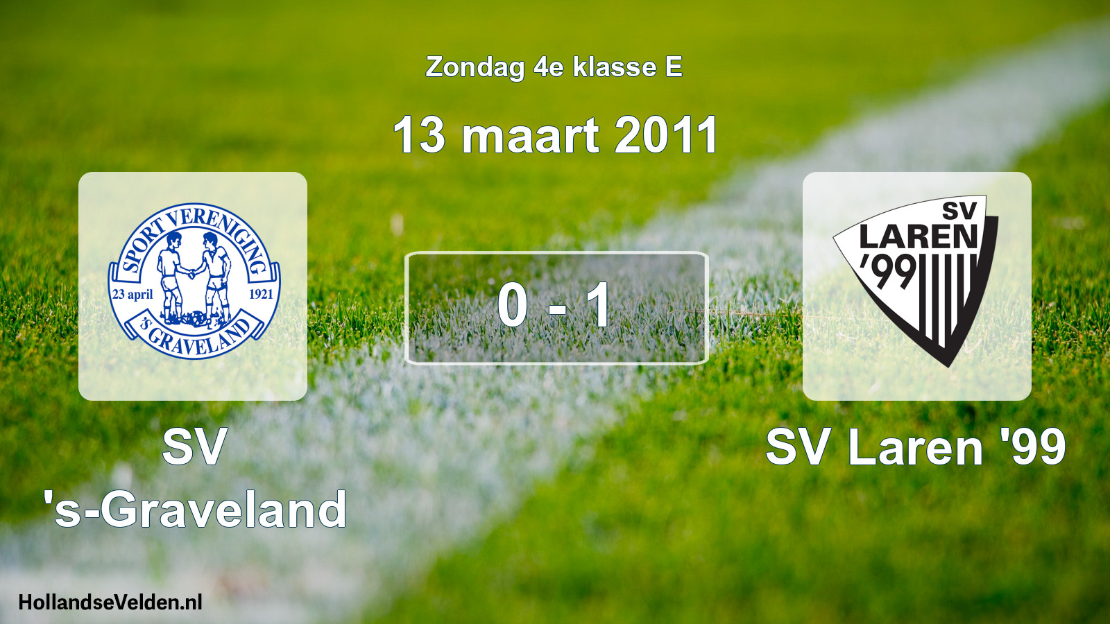 Total number of matches played: SV 's-Graveland - SV Laren '99 0 - 1 (13 March 2011)