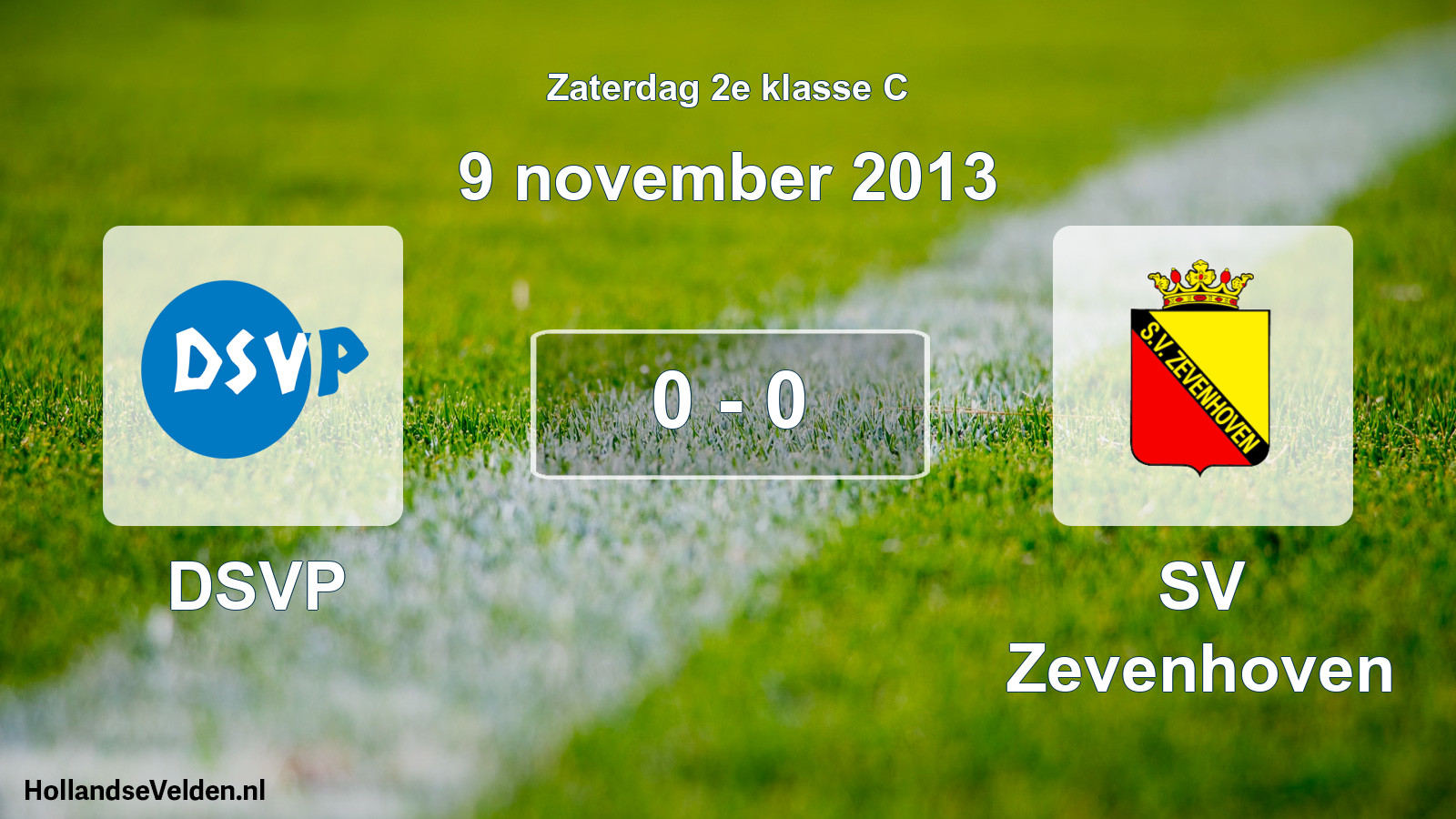 Total number of matches played: DSVP - SV Zevenhoven 0 - 0 (9 November 2013)