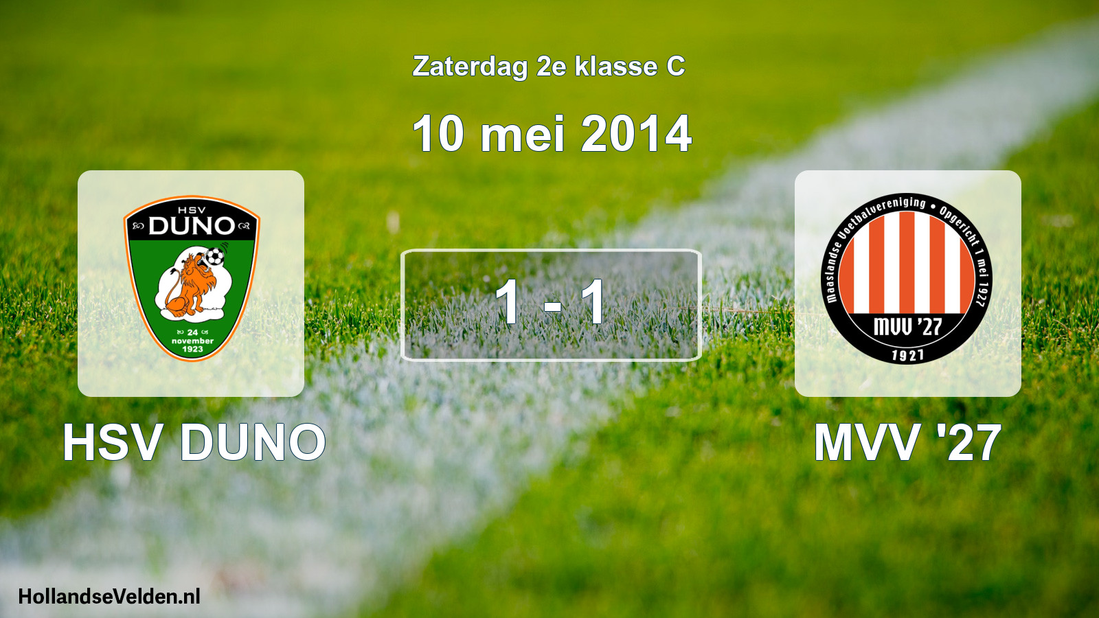 Total number of matches played: HSV DUNO - MVV '27 1 - 1 (10 May 2014)