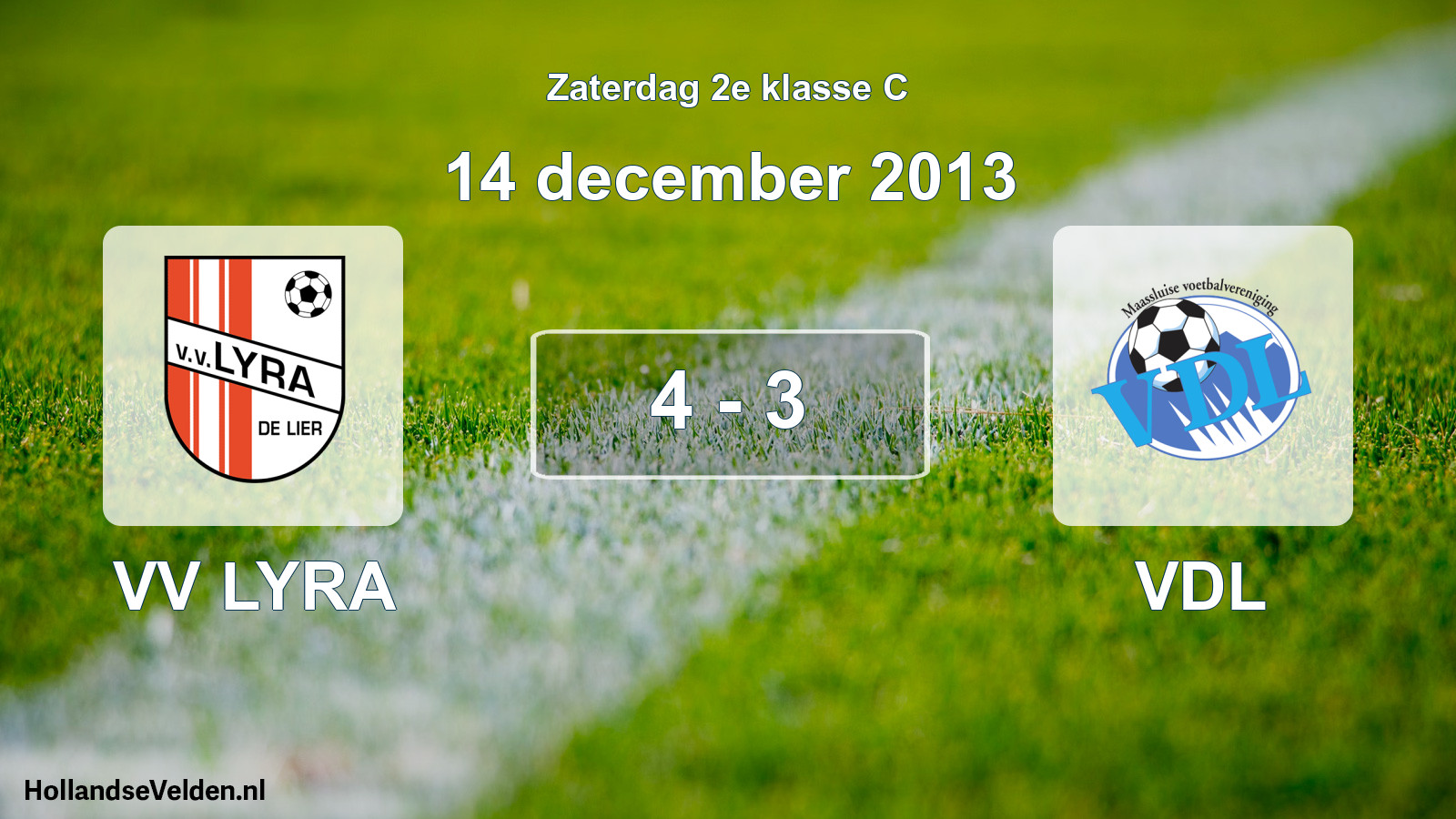 Total number of matches played: VV LYRA - VDL 4 - 3 (14 December 2013)