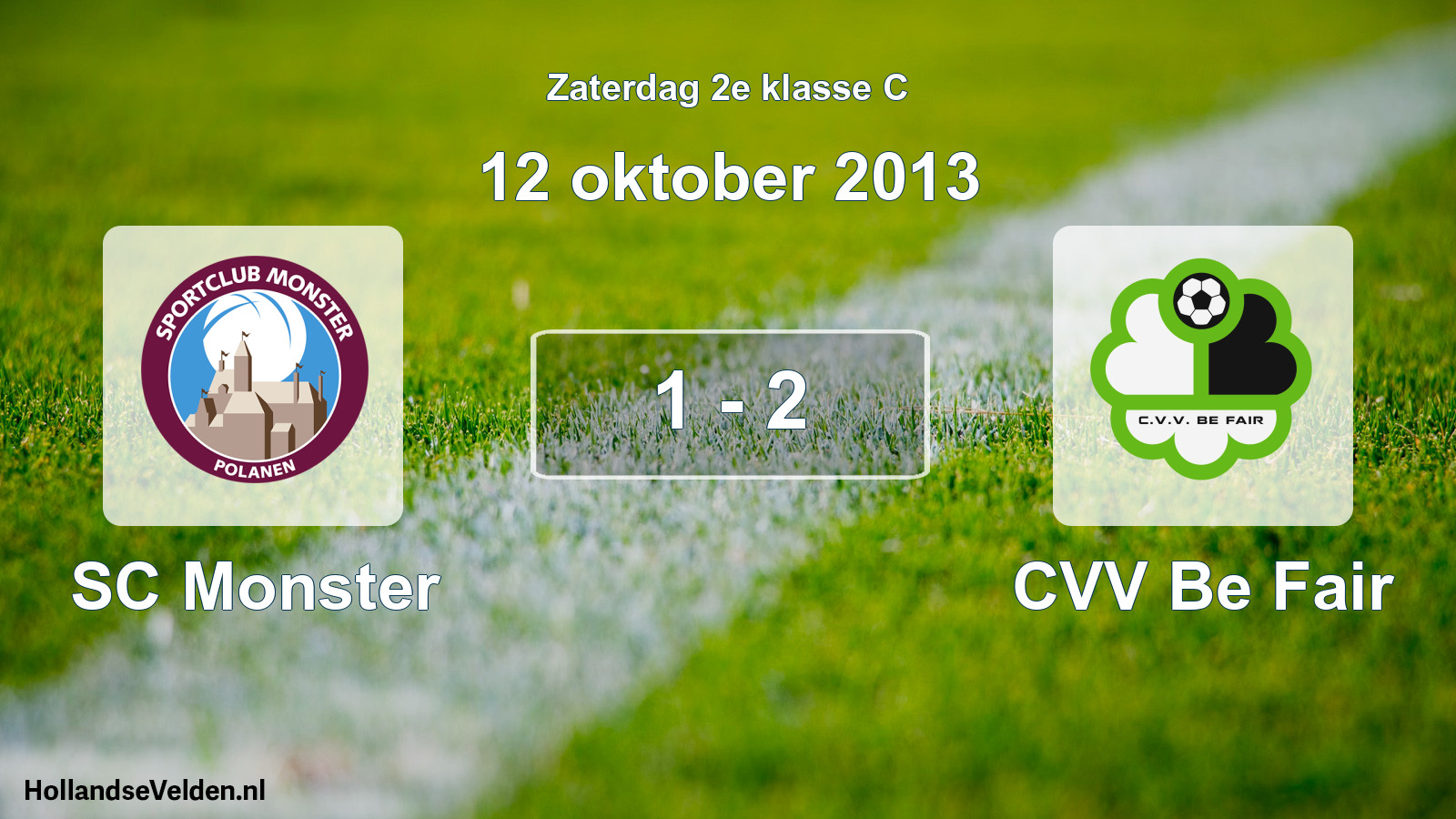 Total number of matches played: SC Monster - CVV Be Fair 1 - 2 (12 October 2013)