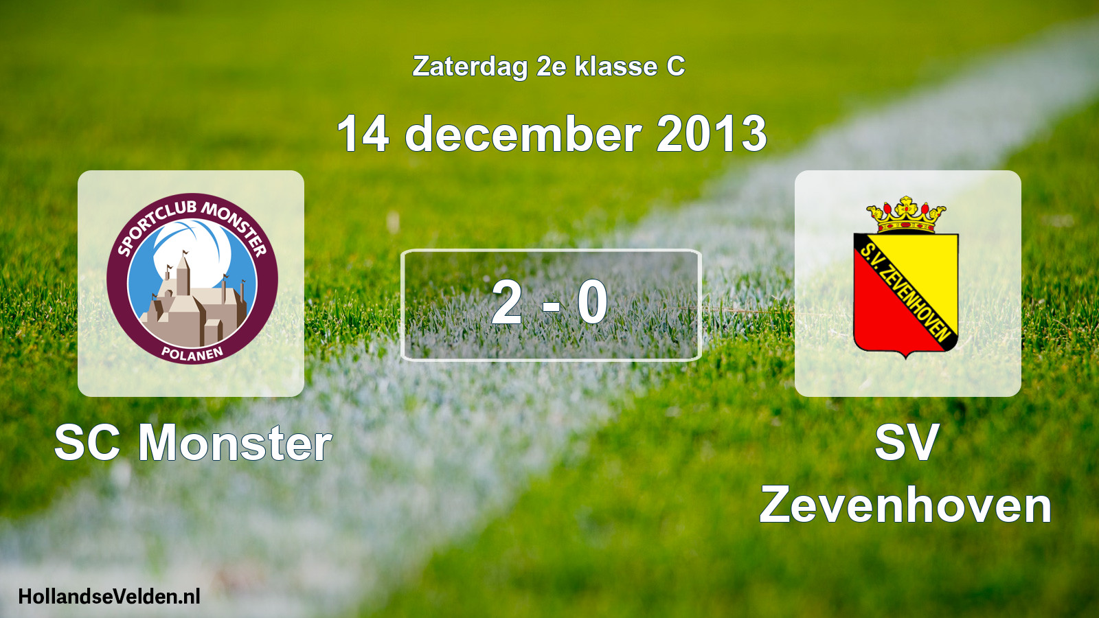 Total number of matches played: SC Monster - SV Zevenhoven 2 - 0 (14 December 2013)