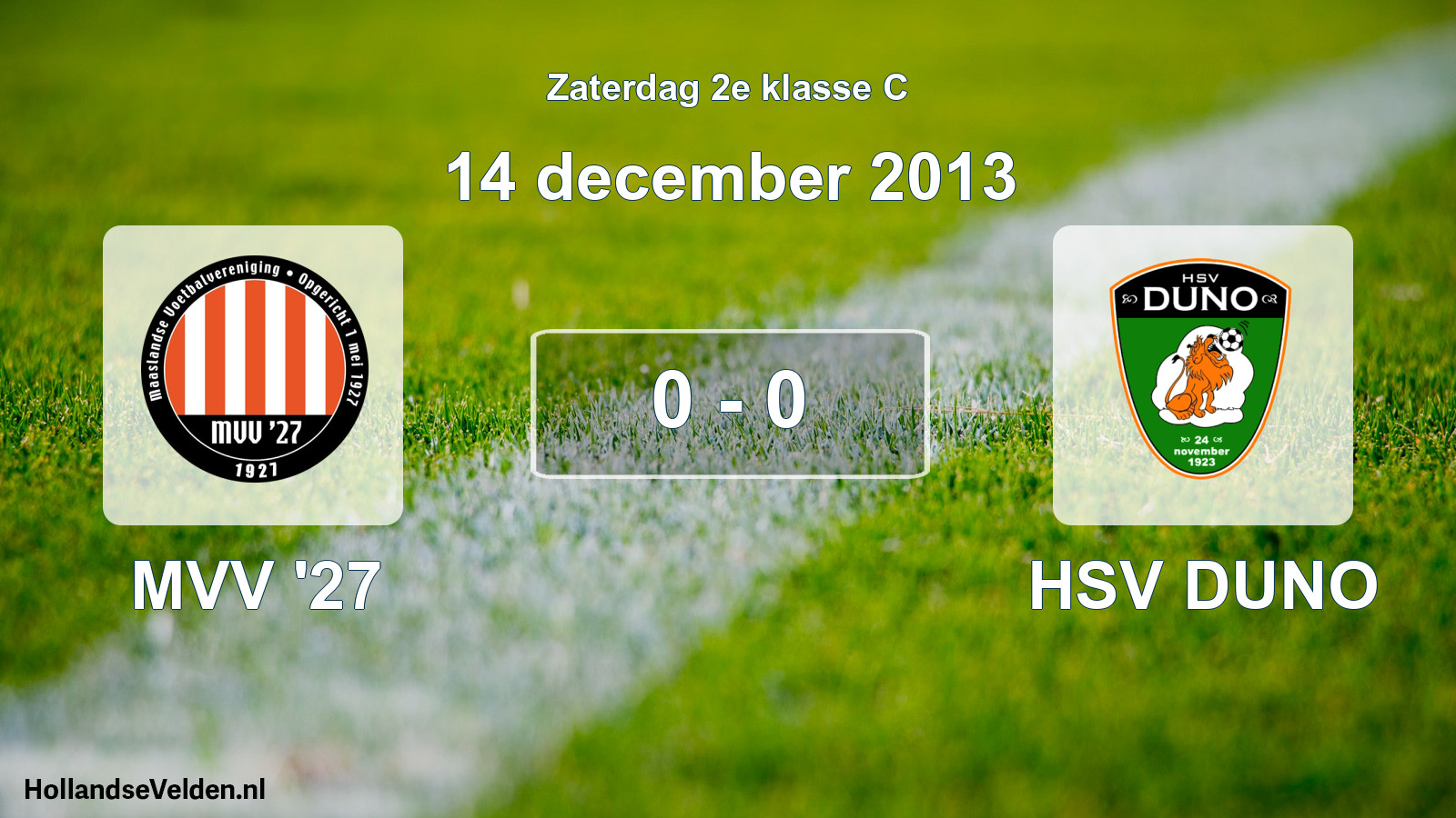 Total number of matches played: MVV '27 - HSV DUNO 0 - 0 (14 December 2013)