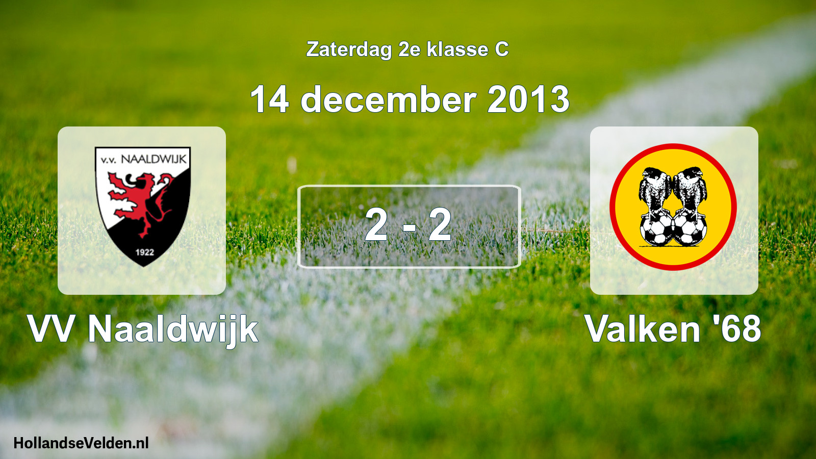 Total number of matches played: VV Naaldwijk - Valken '68 2 - 2 (14 December 2013)