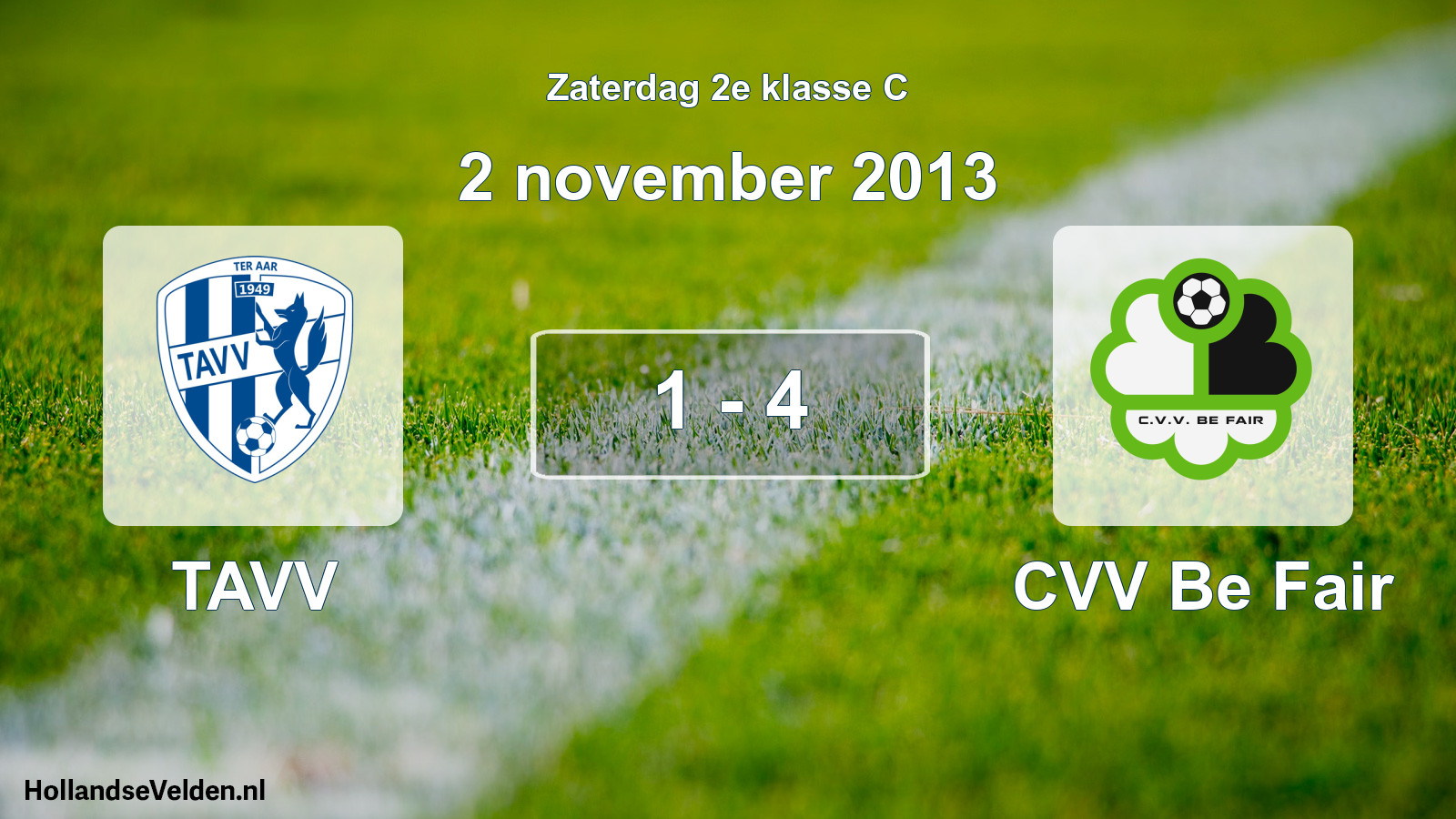 Total number of matches played: TAVV - CVV Be Fair 1 - 4 (2 November 2013)