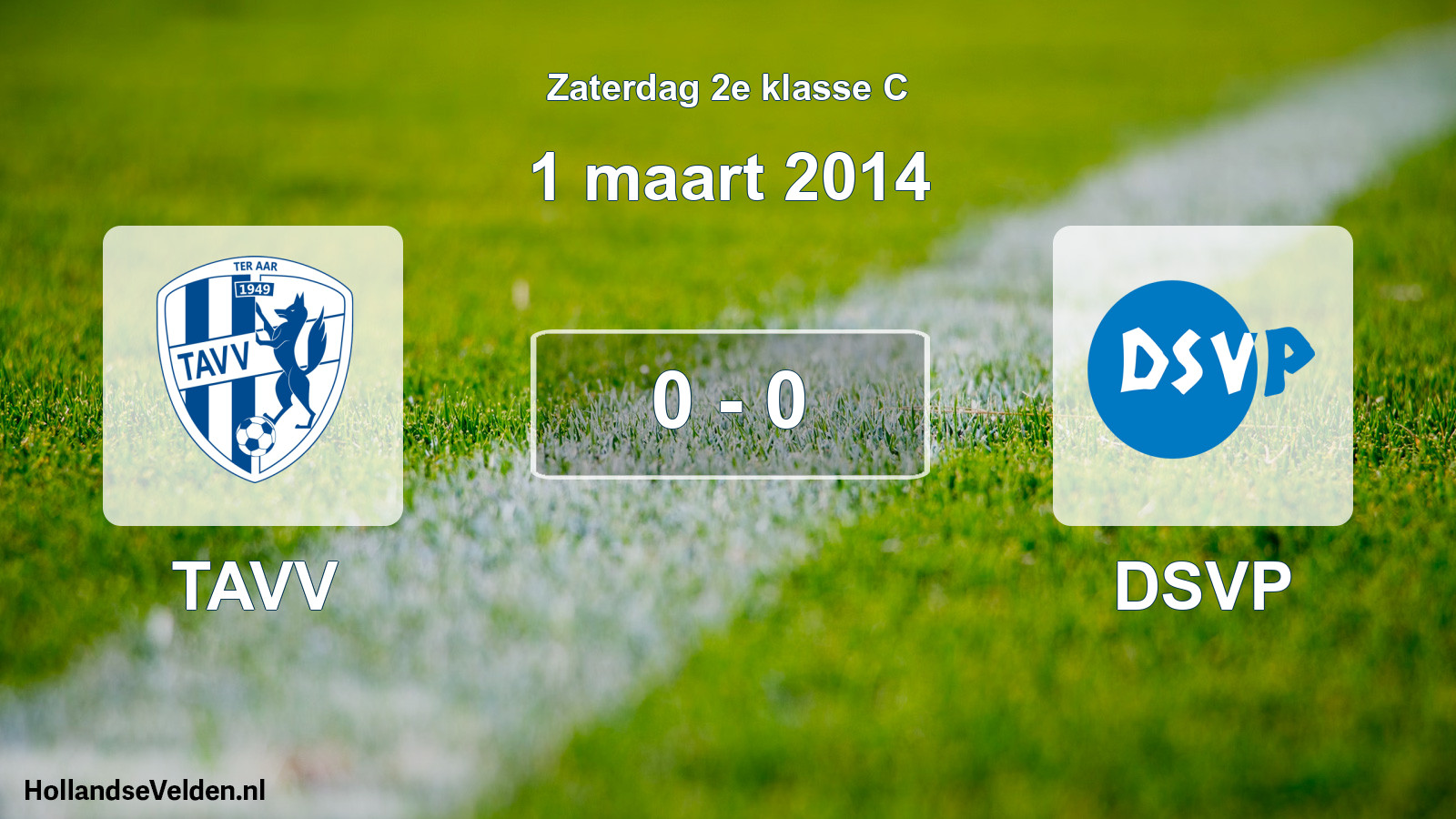 Total number of matches played: TAVV - DSVP 0 - 0 (1 March 2014)
