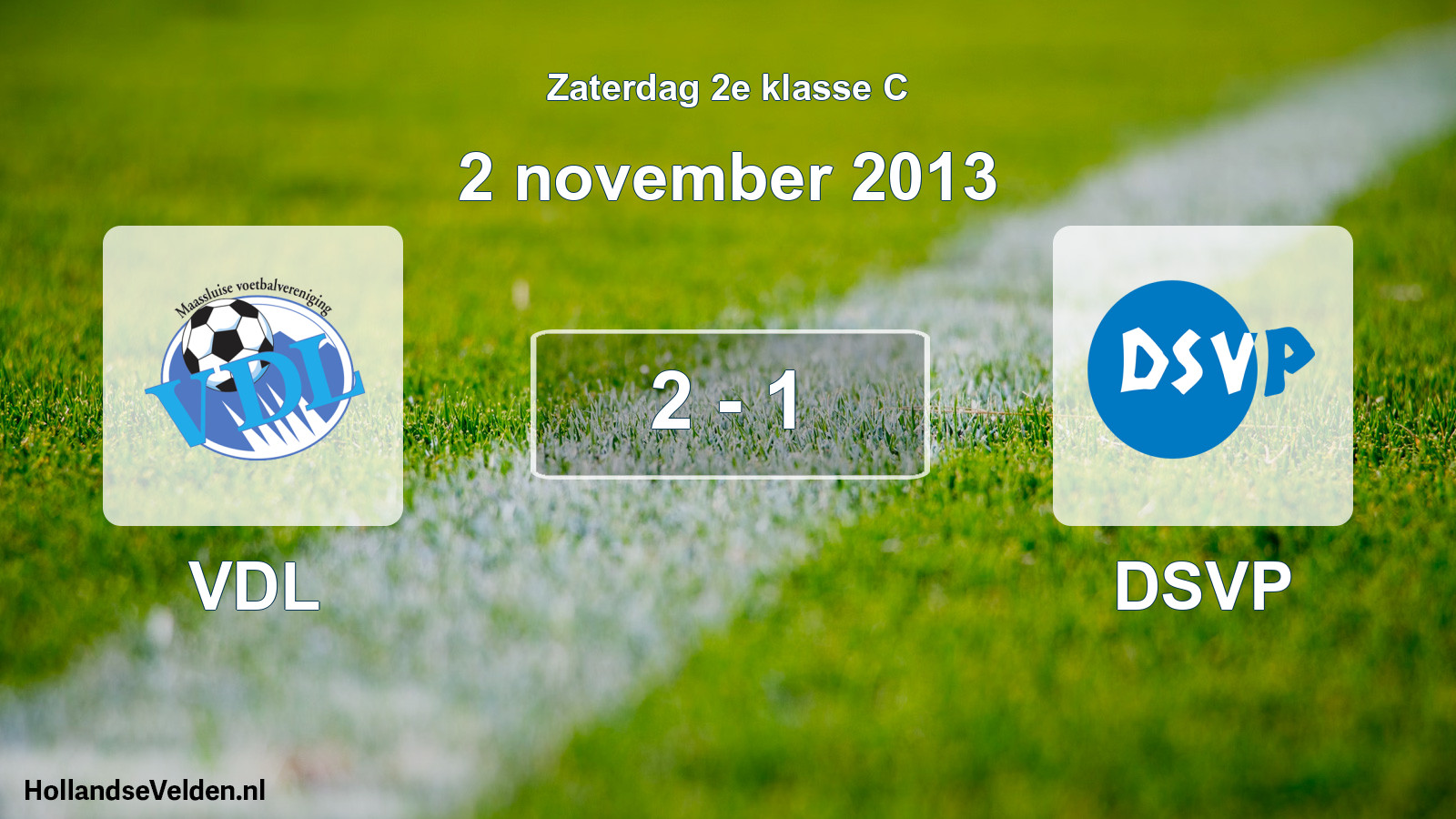 Total number of matches played: VDL - DSVP 2 - 1 (2 November 2013)