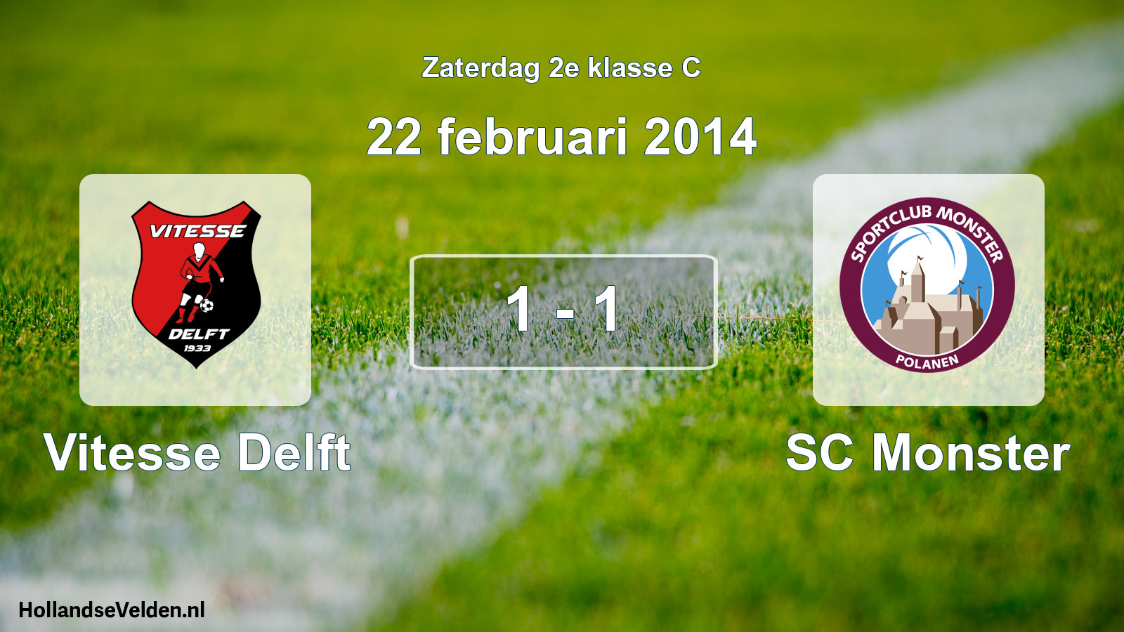 Total number of matches played: Vitesse Delft - SC Monster 1 - 1 (22 February 2014)