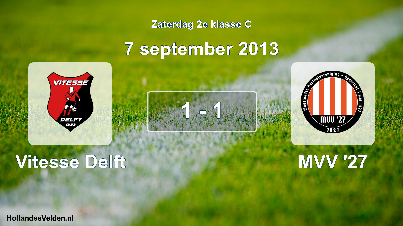 Total number of matches played: Vitesse Delft - MVV '27 1 - 1 (7 September 2013)