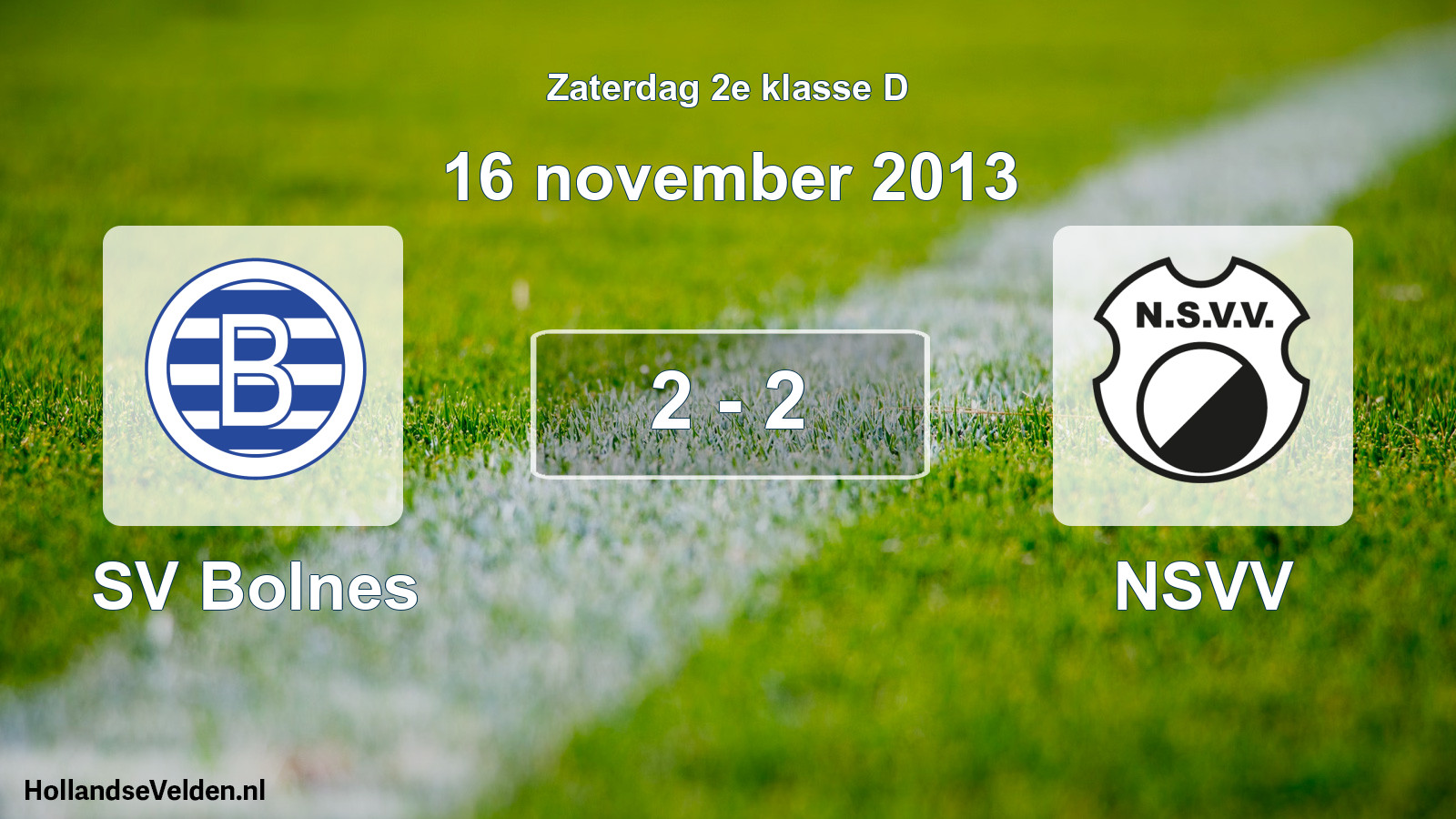 Total number of matches played: SV Bolnes - NSVV 2 - 2 (16 November 2013)