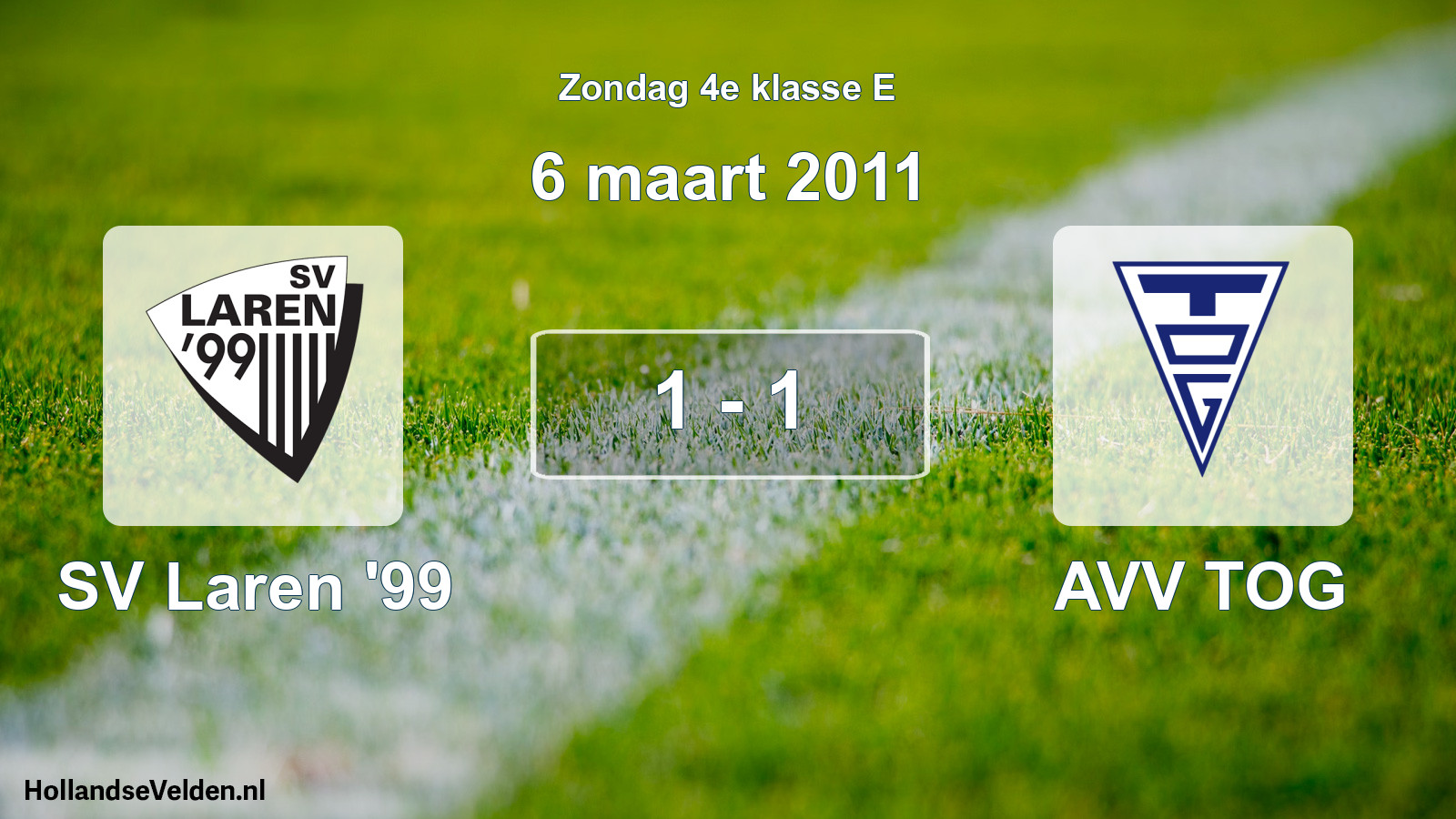 Total number of matches played: SV Laren '99 - AVV TOG 1 - 1 (6 March 2011)