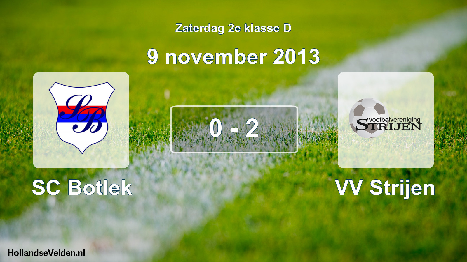 Total number of matches played: SC Botlek - VV Strijen 0 - 2 (9 November 2013)