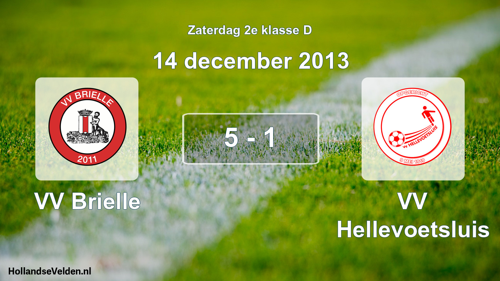 Total number of matches played: VV Brielle - VV Hellevoetsluis 5 - 1 (14 December 2013)