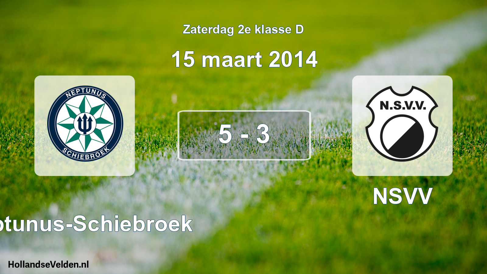 Total number of matches played: Neptunus-Schiebroek - NSVV 5 - 3 (15 March 2014)