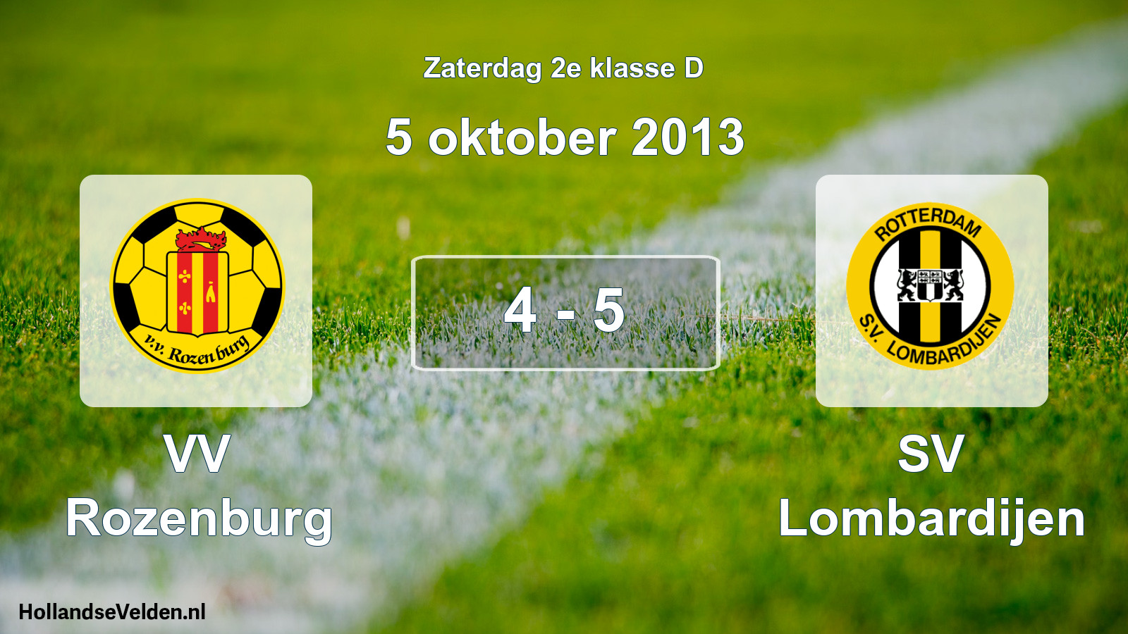Total number of matches played: VV Rozenburg - SV Lombardijen 4 - 5 (5 October 2013)