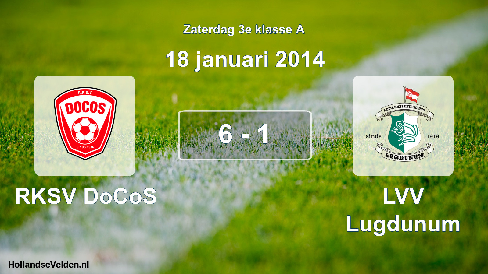 Total number of matches played: RKSV DoCoS - LVV Lugdunum 6 - 1 (18 January 2014)