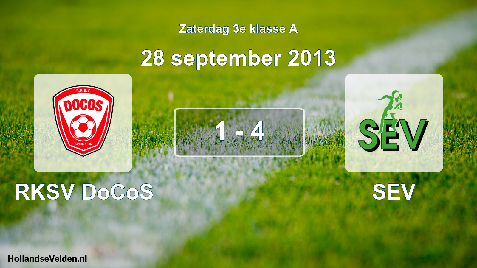 Total number of matches played: RKSV DoCoS - SEV 1 - 4 (28 September 2013)