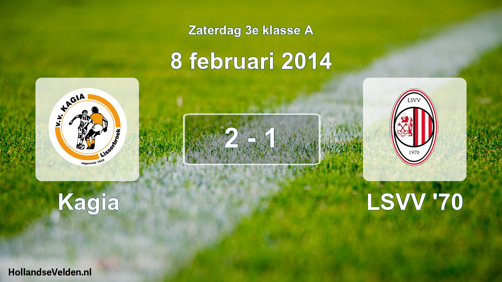 Total number of matches played: Kagia - LSVV '70 2 - 1 (8 February 2014)