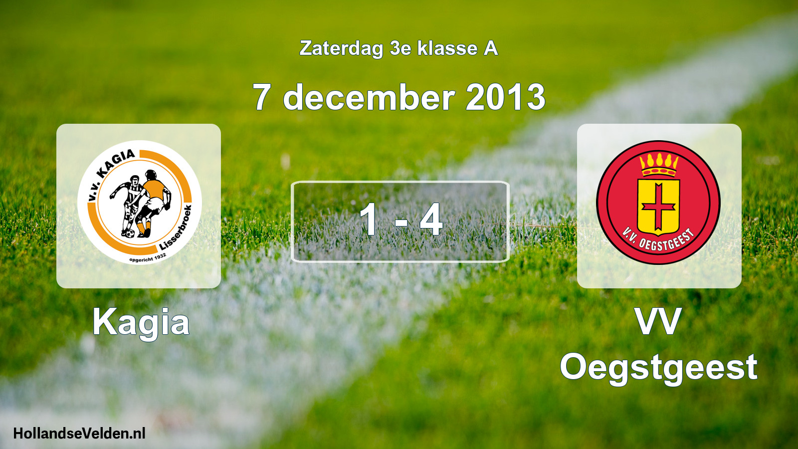 Total number of matches played: Kagia - VV Oegstgeest 1 - 4 (7 December 2013)
