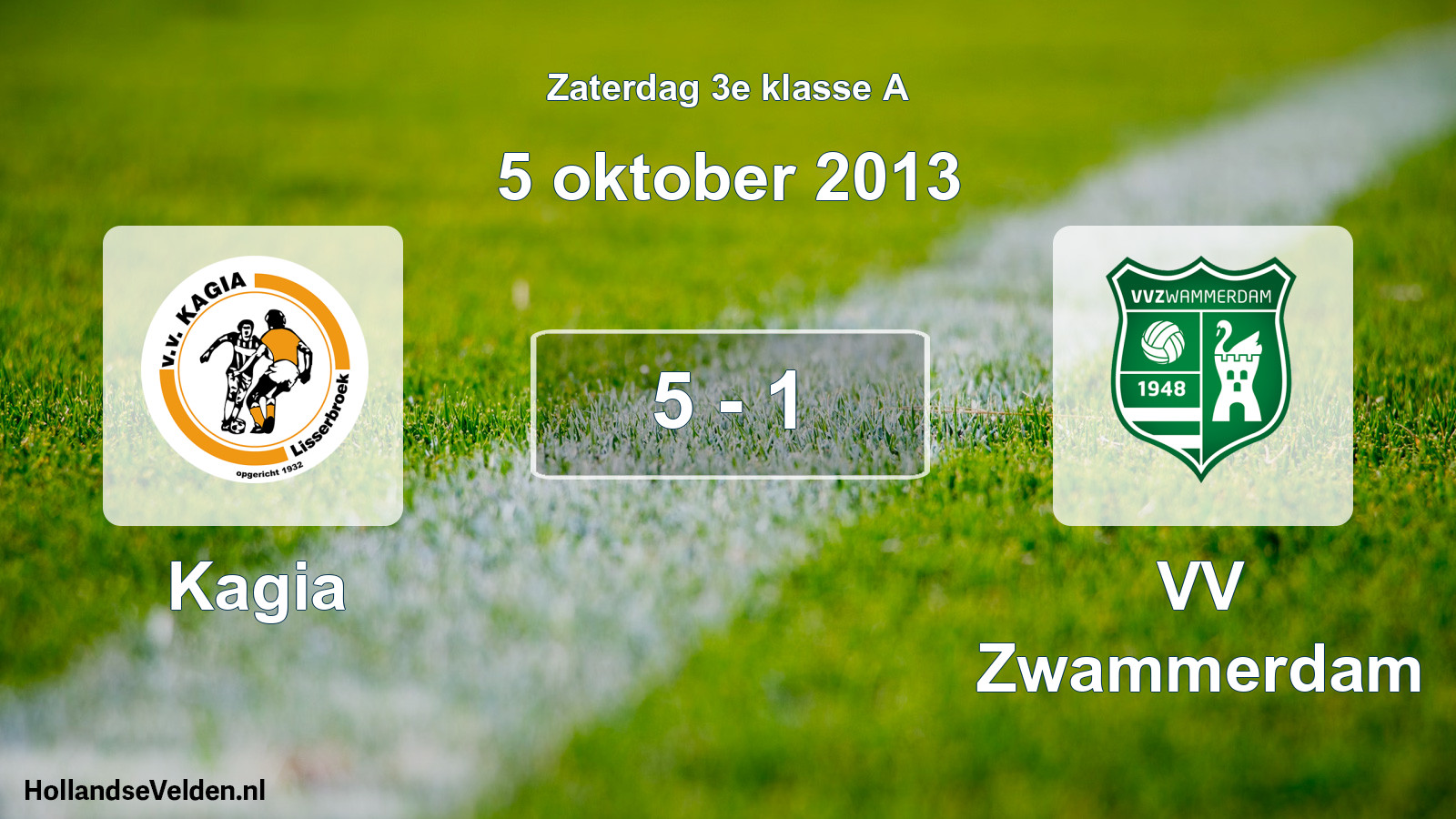 Total number of matches played: Kagia - VV Zwammerdam 5 - 1 (5 October 2013)