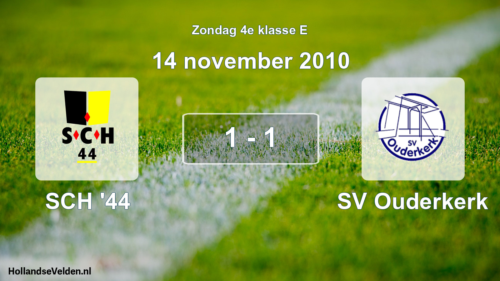 Total number of matches played: SCH '44 - SV Ouderkerk 1 - 1 (14 November 2010)