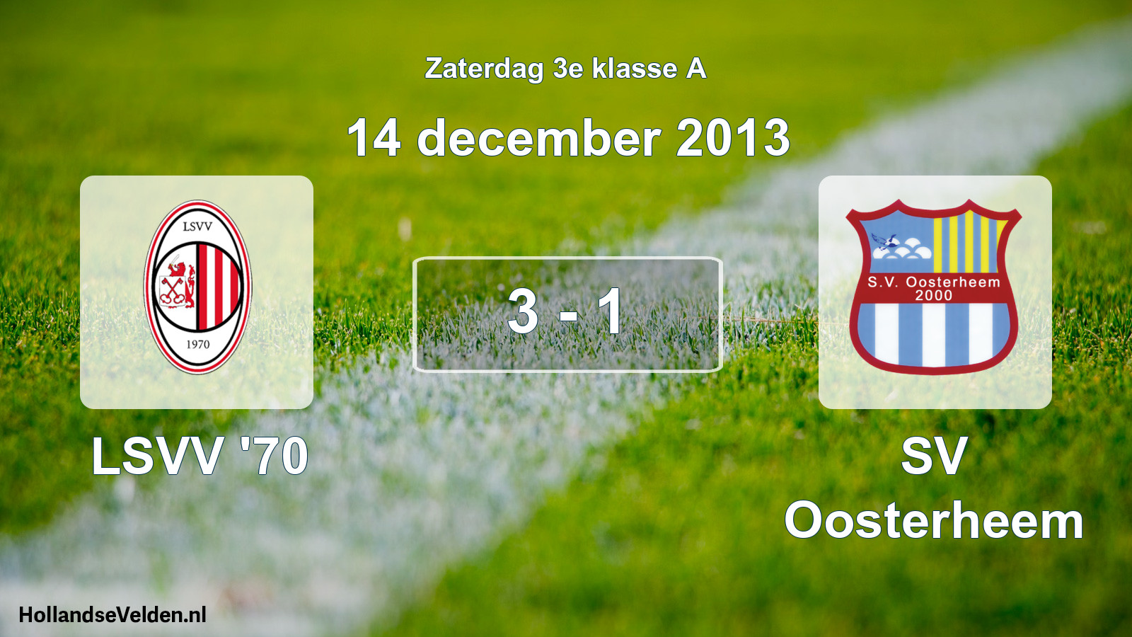 Total number of matches played: LSVV '70 - SV Oosterheem 3 - 1 (14 December 2013)