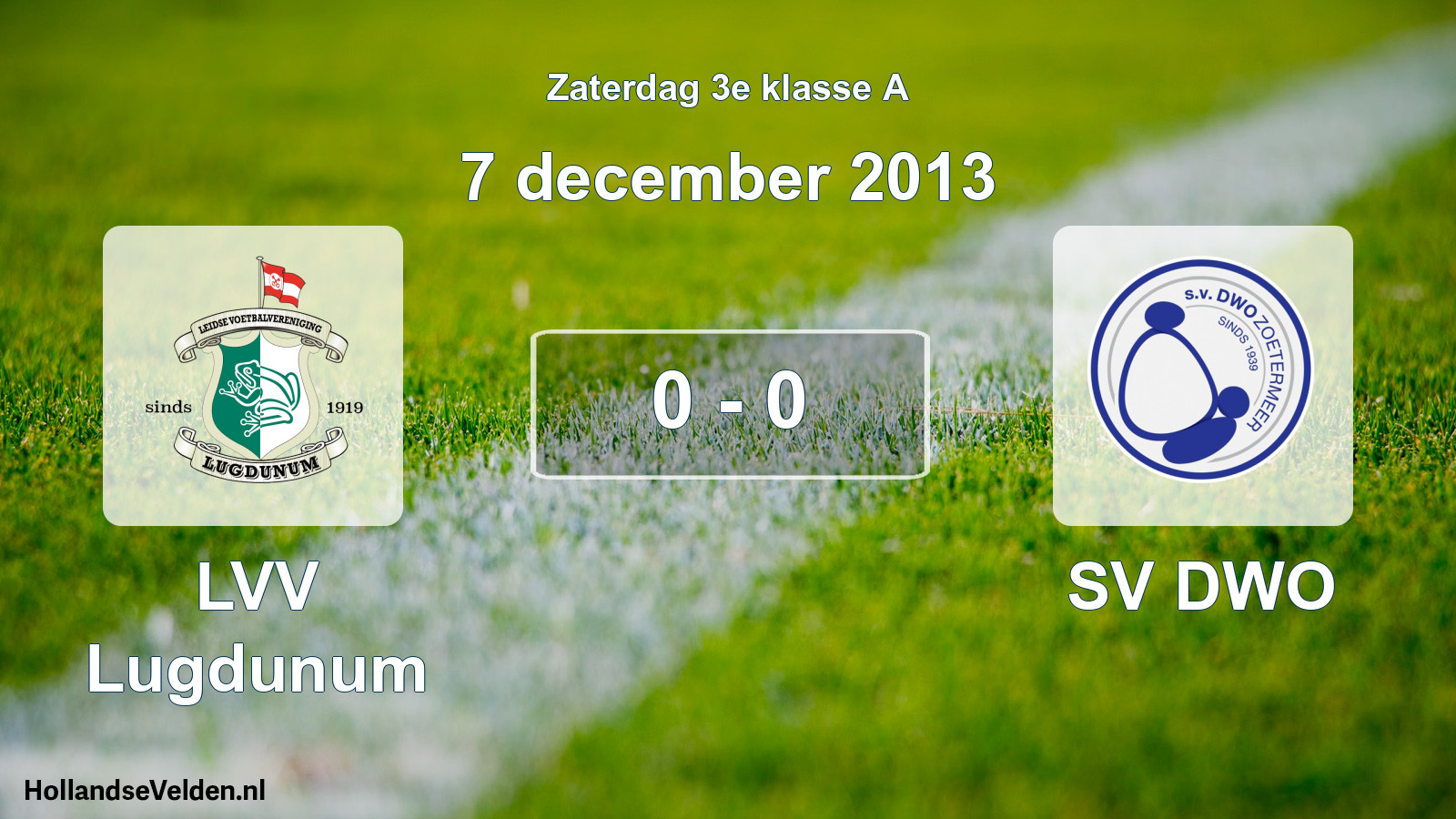 Total number of matches played: LVV Lugdunum - SV DWO 0 - 0 (7 December 2013)