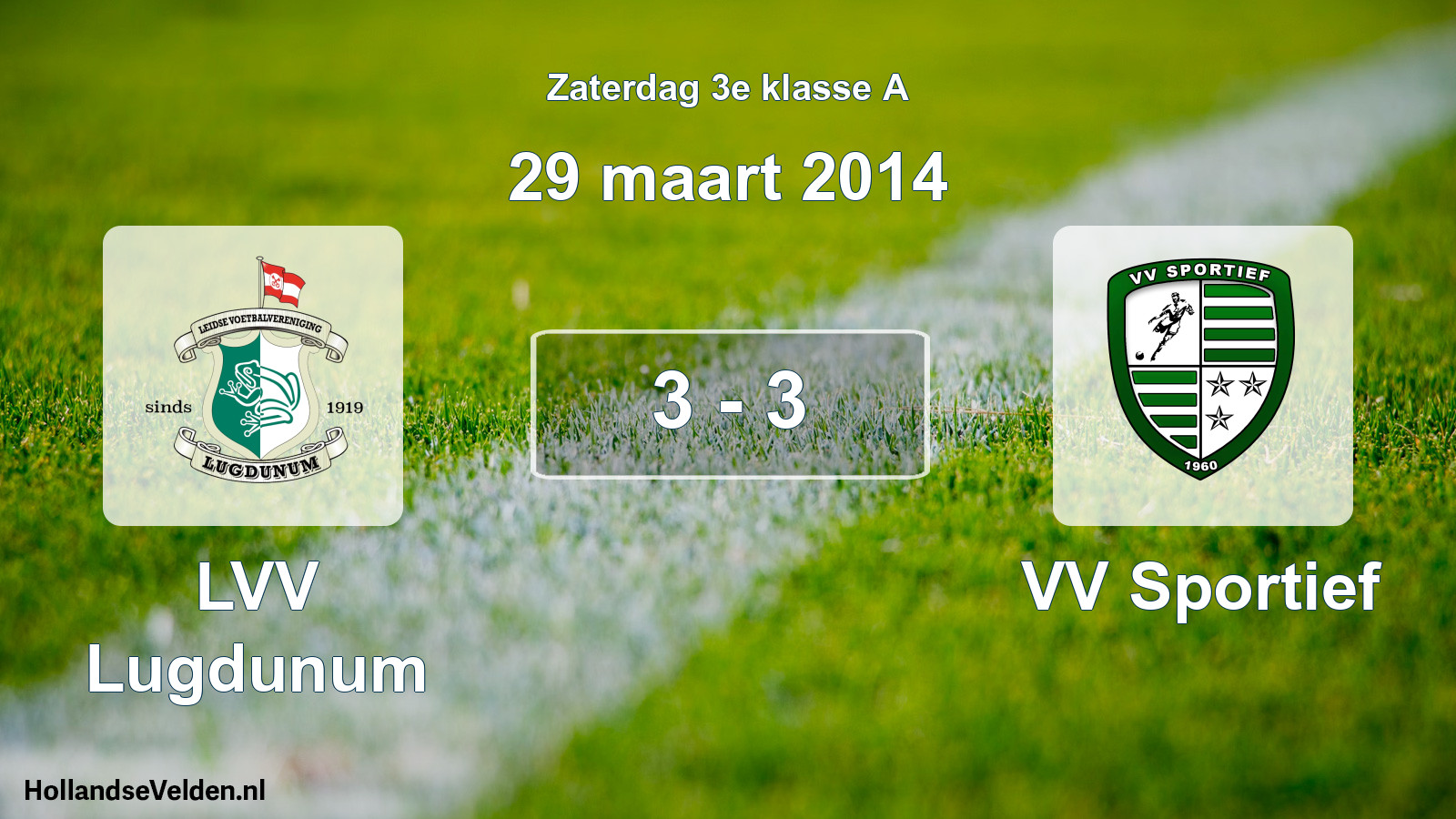 Total number of matches played: LVV Lugdunum - VV Sportief 3 - 3 (29 March 2014)