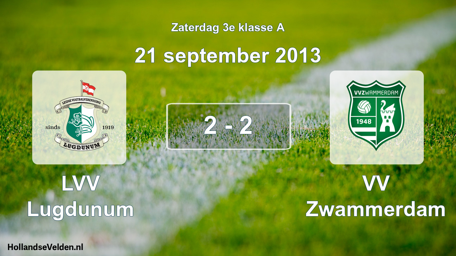 Total number of matches played: LVV Lugdunum - VV Zwammerdam 2 - 2 (21 September 2013)
