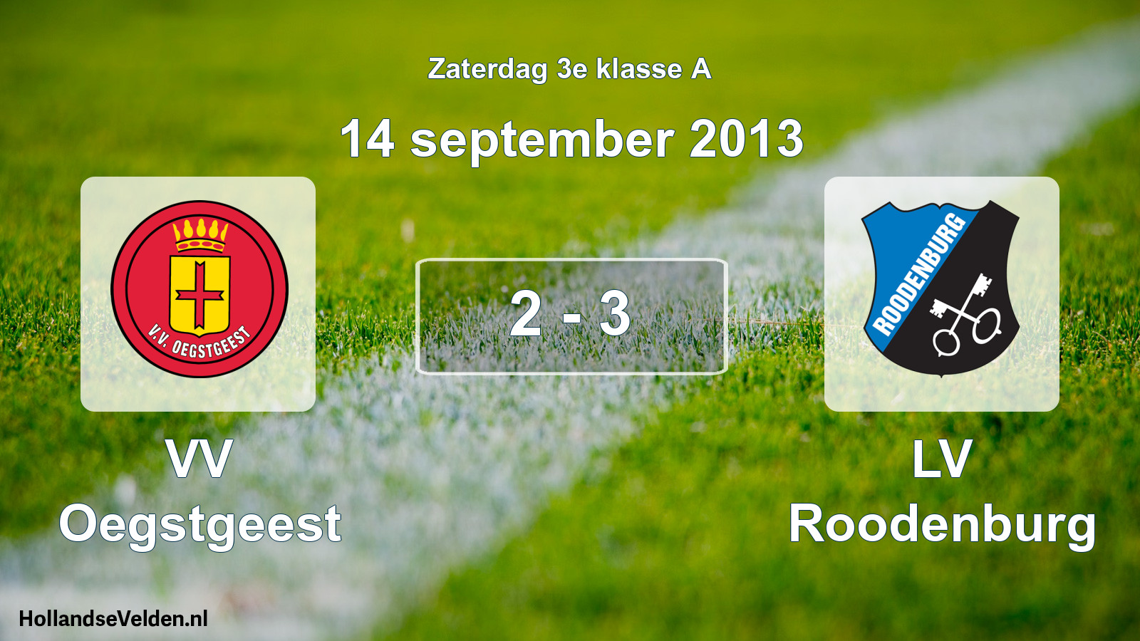 Total number of matches played: VV Oegstgeest - LV Roodenburg 2 - 3 (14 September 2013)
