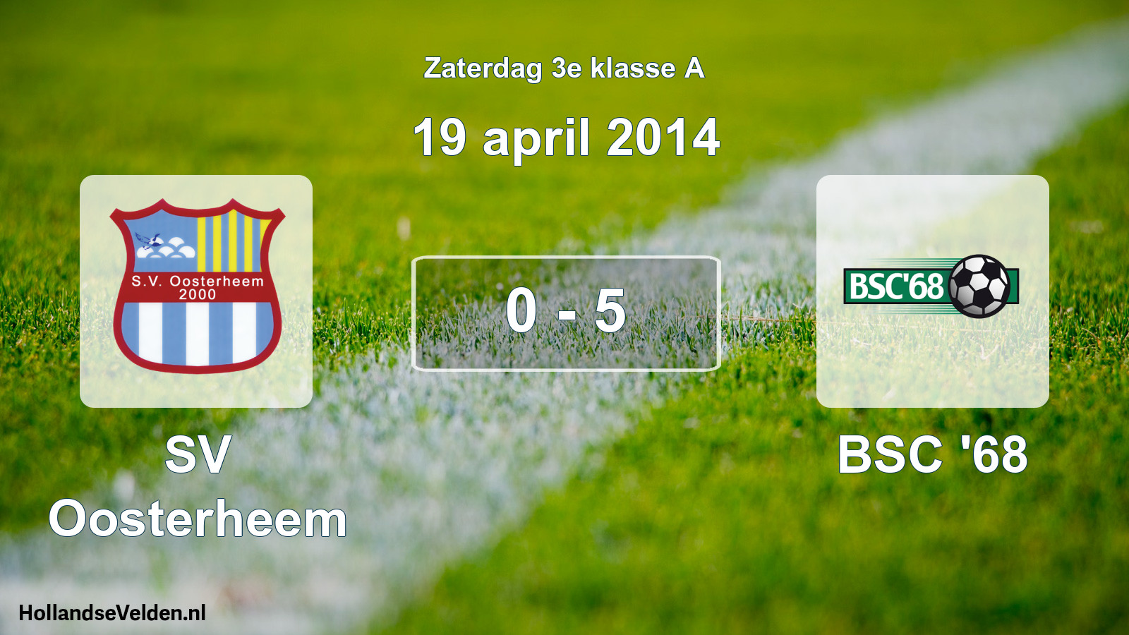 Total number of matches played: SV Oosterheem - BSC '68 0 - 5 (19 April 2014)