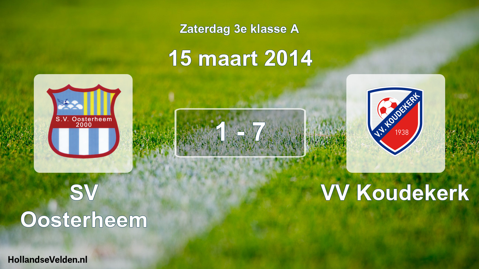 Total number of matches played: SV Oosterheem - VV Koudekerk 1 - 7 (15 March 2014)