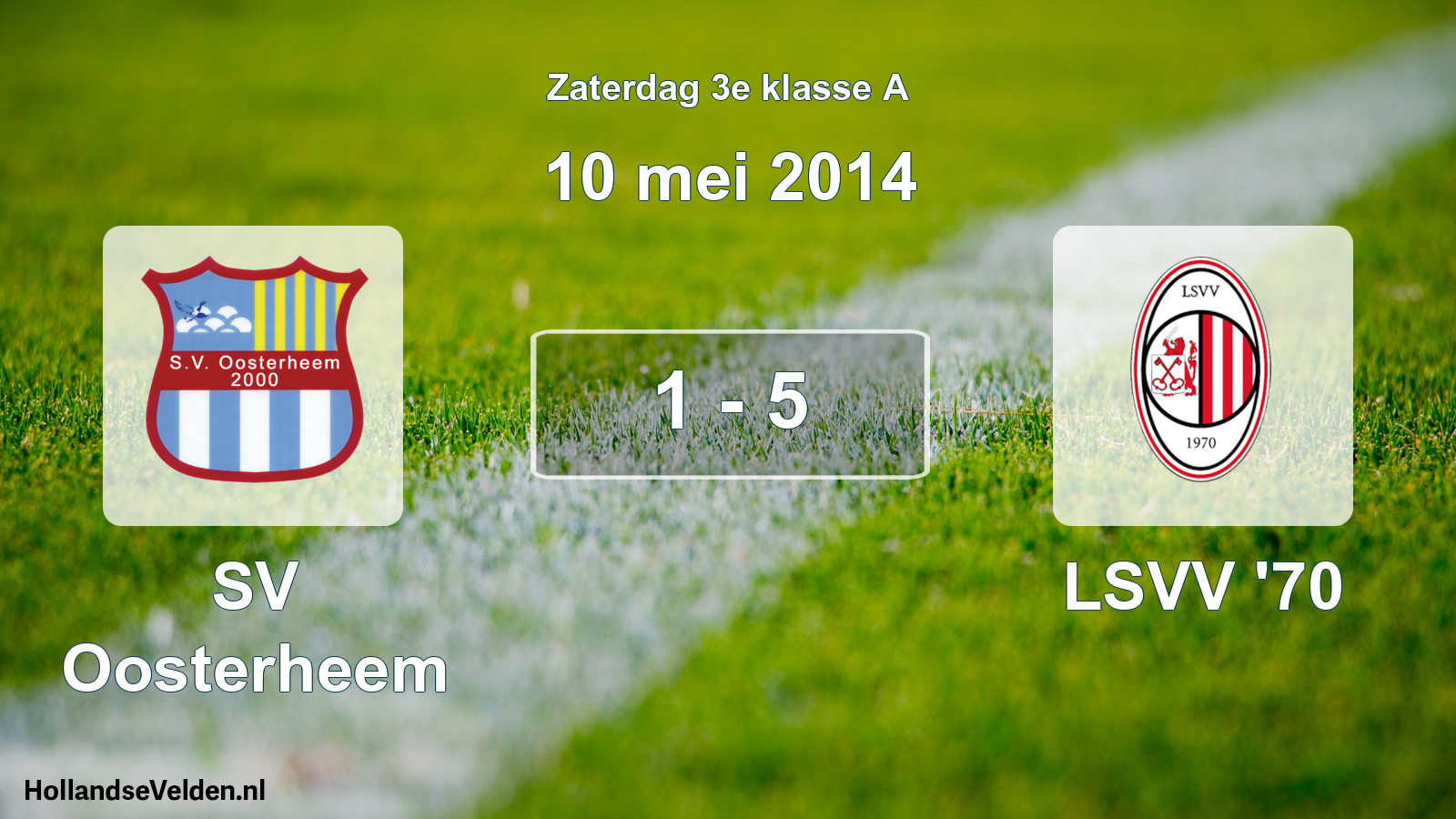 Total number of matches played: SV Oosterheem - LSVV '70 1 - 5 (10 May 2014)