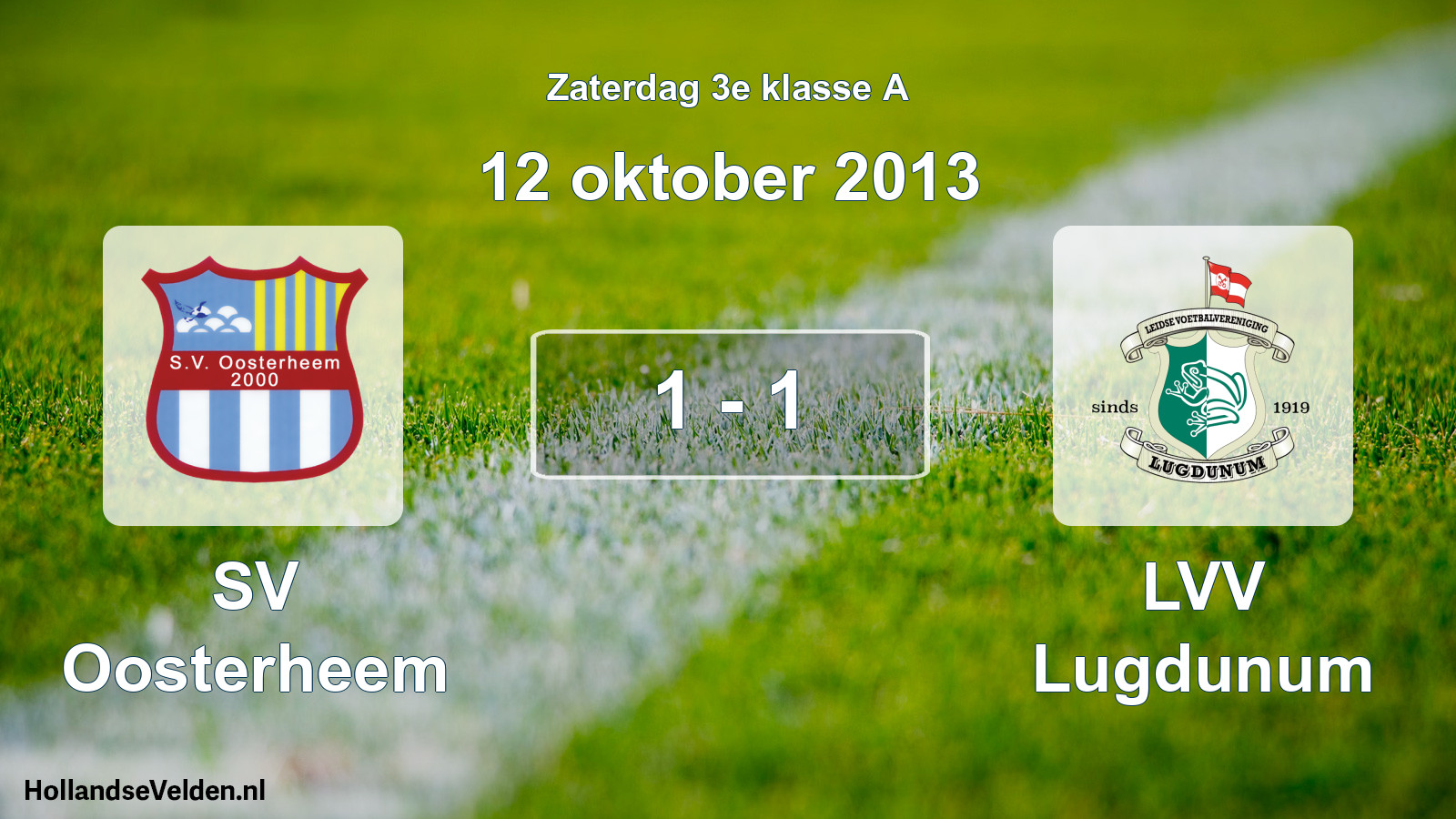 Total number of matches played: SV Oosterheem - LVV Lugdunum 1 - 1 (12 October 2013)