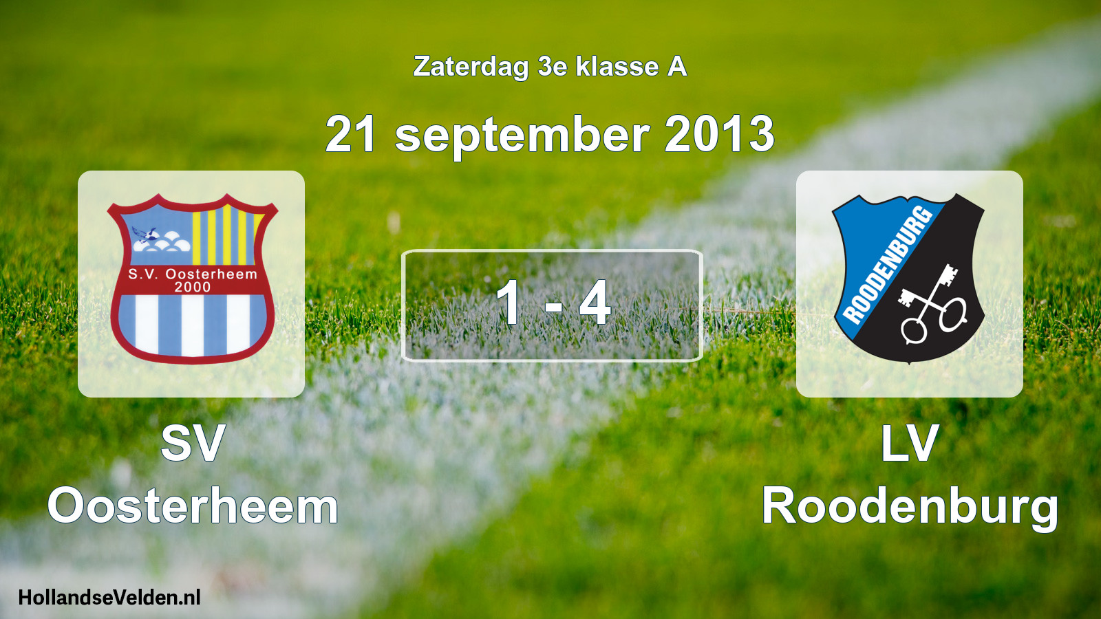 Total number of matches played: SV Oosterheem - LV Roodenburg 1 - 4 (21 September 2013)