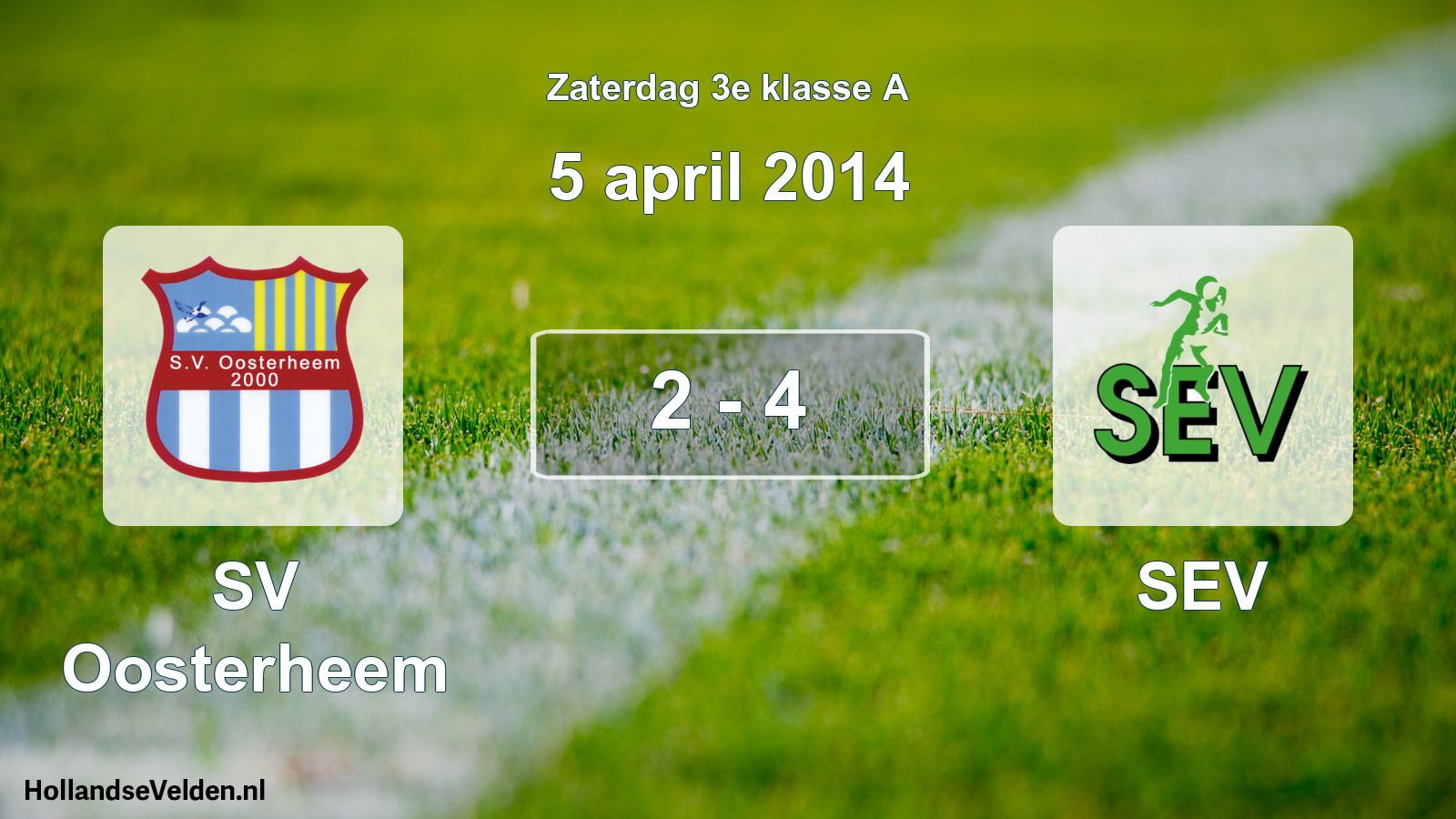 Total number of matches played: SV Oosterheem - SEV 2 - 4 (5 April 2014)