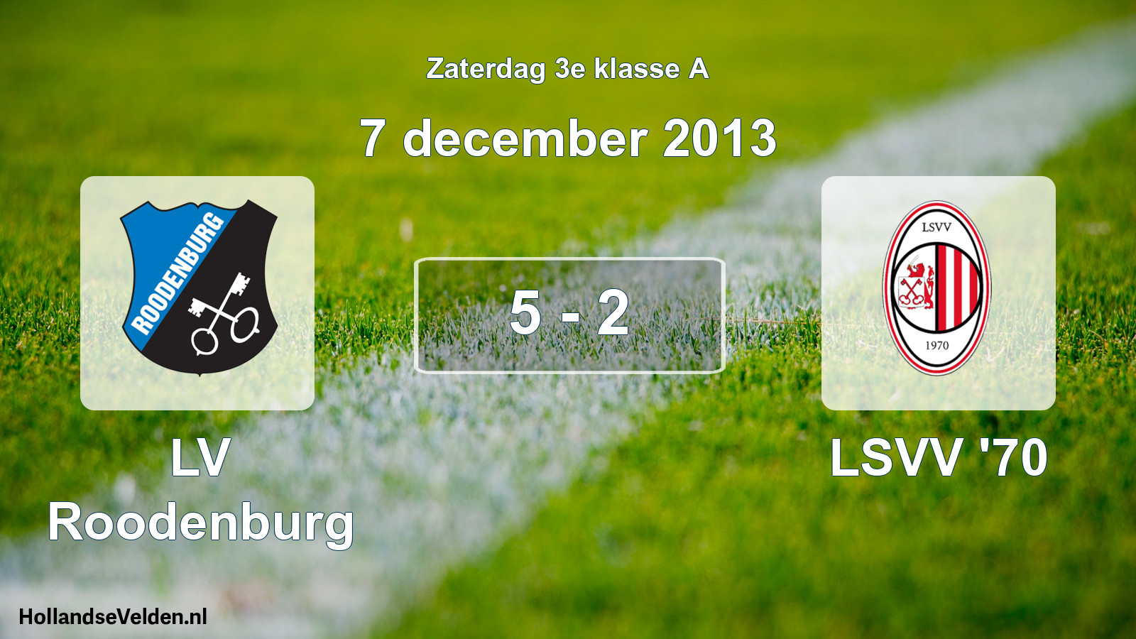 Total number of matches played: LV Roodenburg - LSVV '70 5 - 2 (7 December 2013)