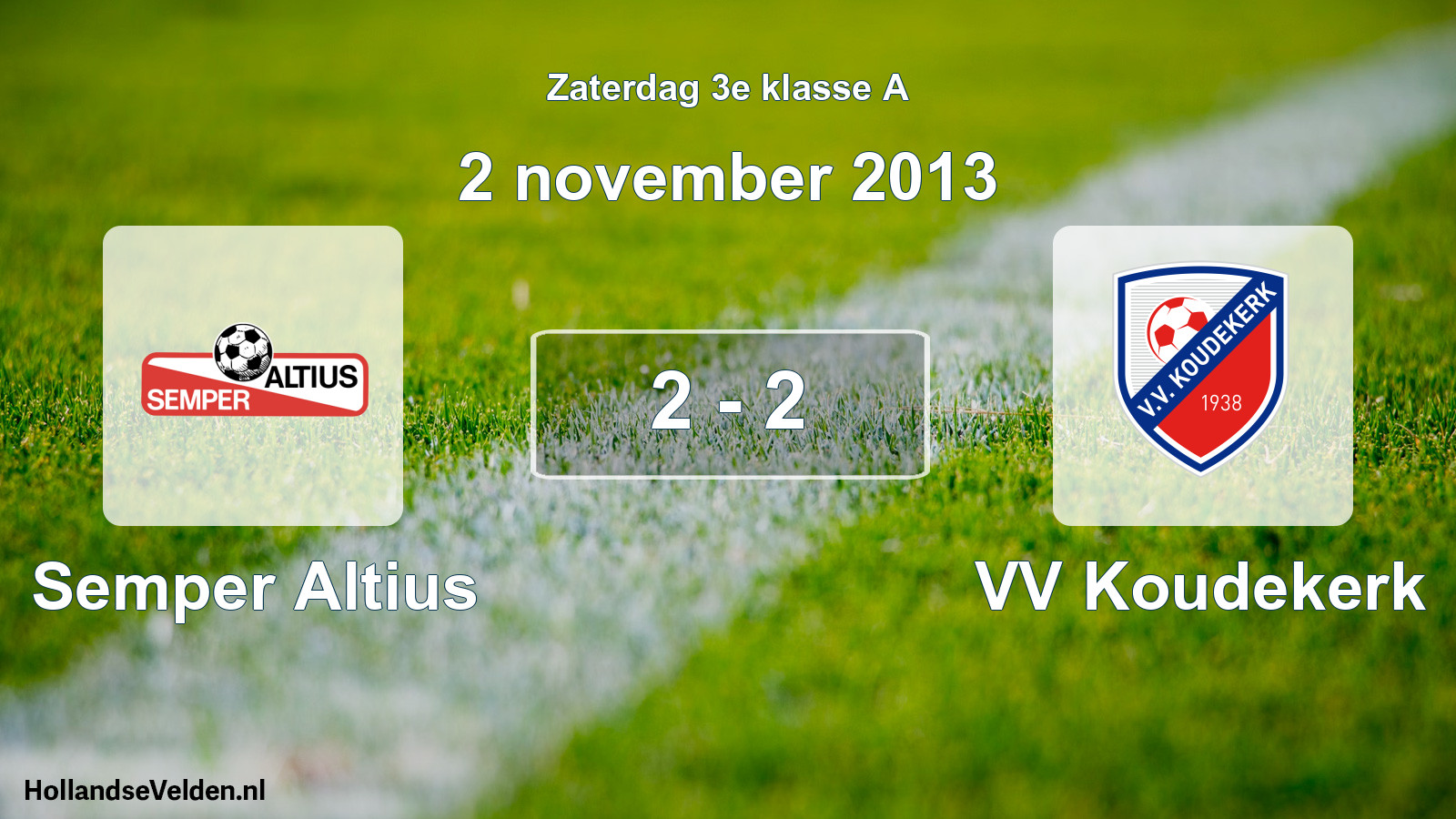 Total number of matches played: Semper Altius - VV Koudekerk 2 - 2 (2 November 2013)