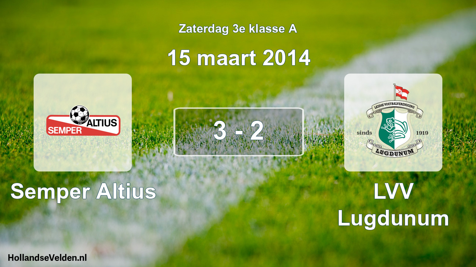 Total number of matches played: Semper Altius - LVV Lugdunum 3 - 2 (15 March 2014)
