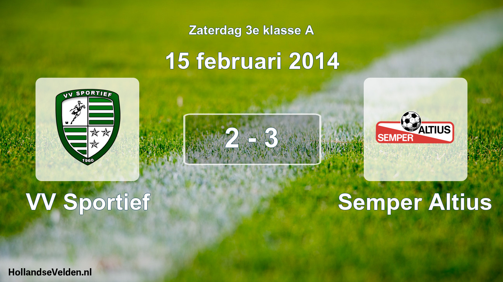 Total number of matches played: VV Sportief - Semper Altius 2 - 3 (15 February 2014)