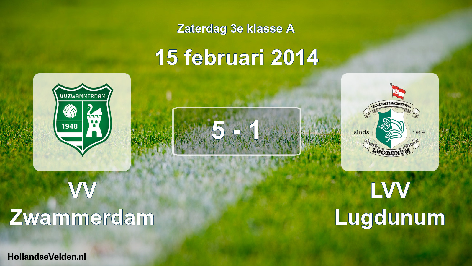 Total number of matches played: VV Zwammerdam - LVV Lugdunum 5 - 1 (15 February 2014)
